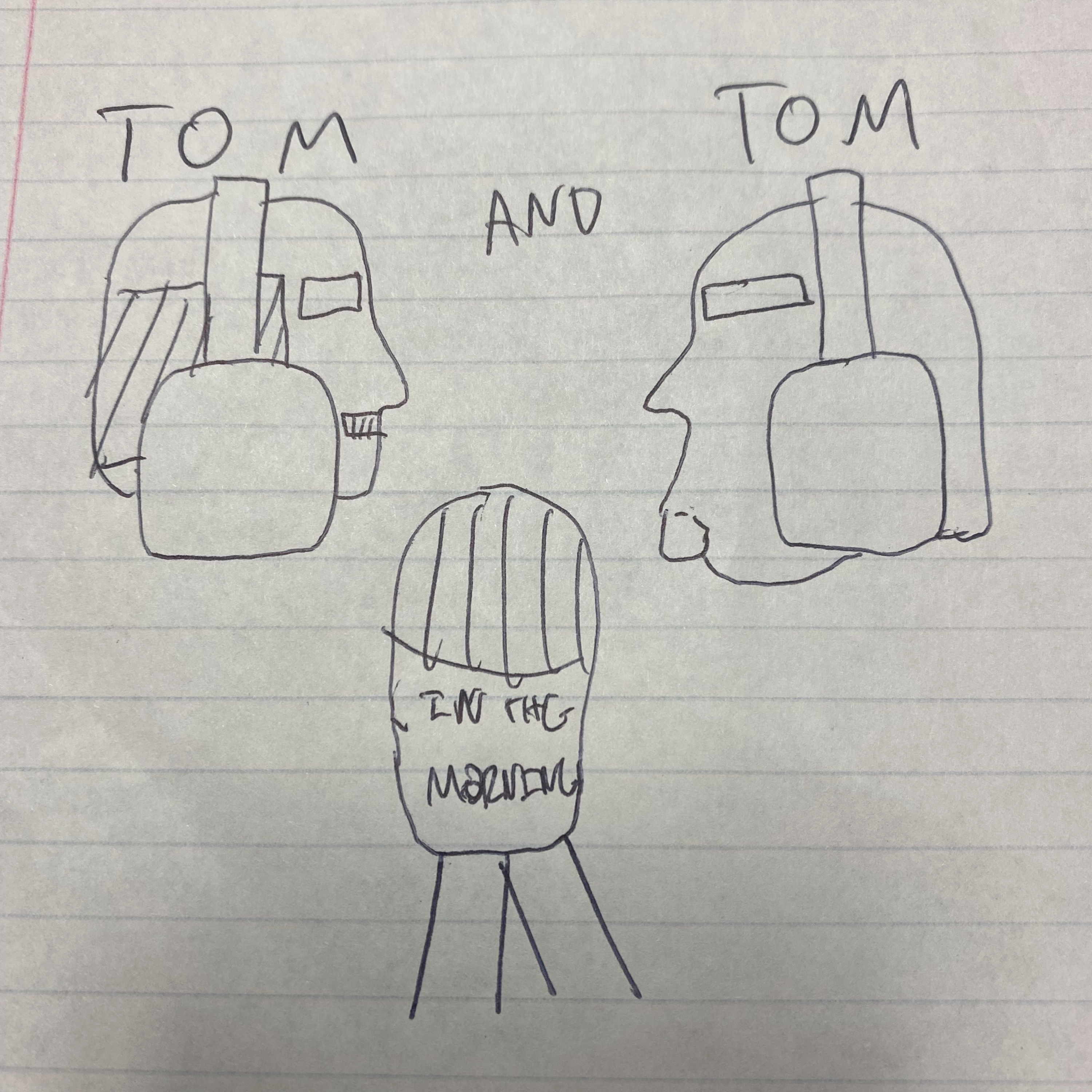 Tom and Tom in the Morning
