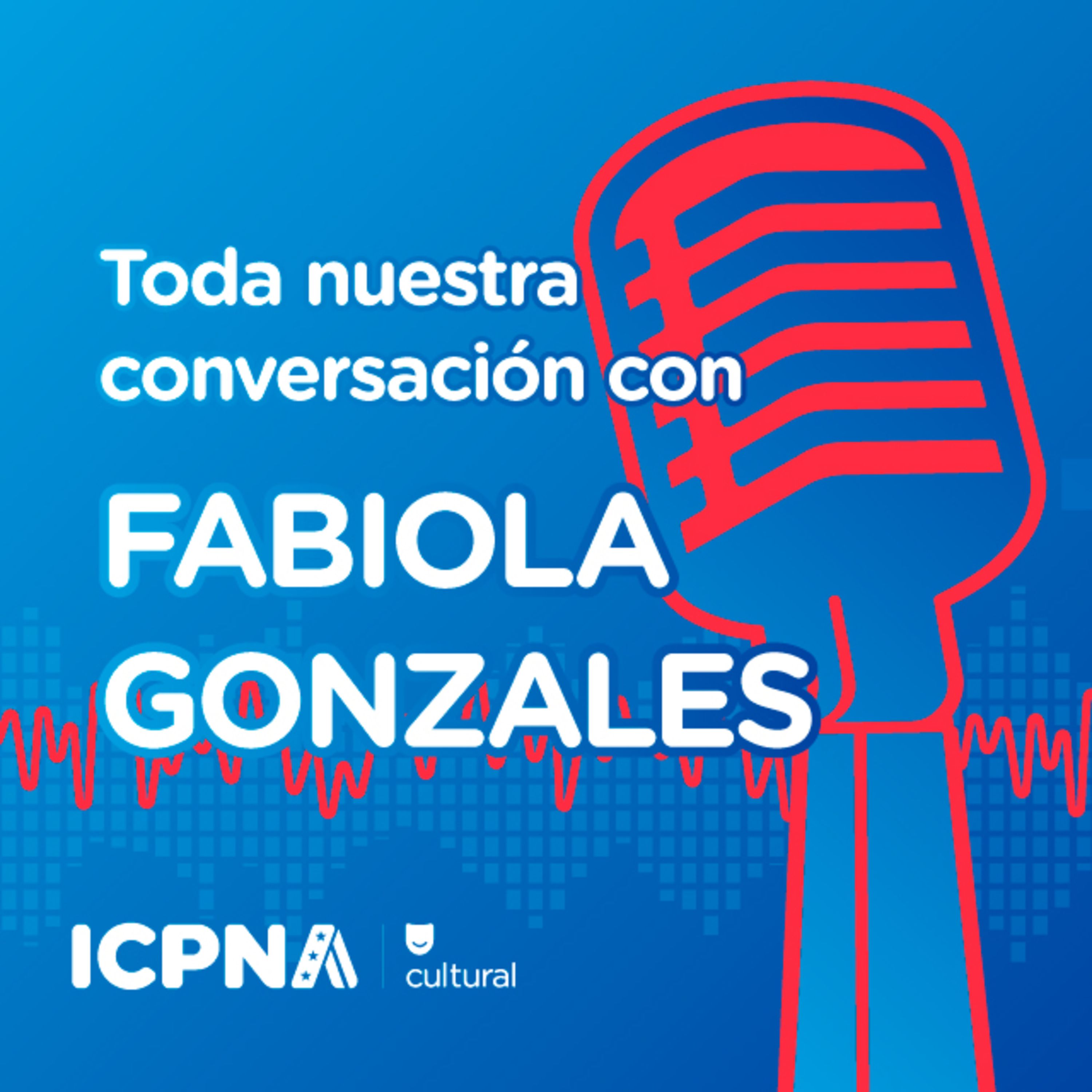 Fabiola Gonzales: toda nuestra conversación episode artwork