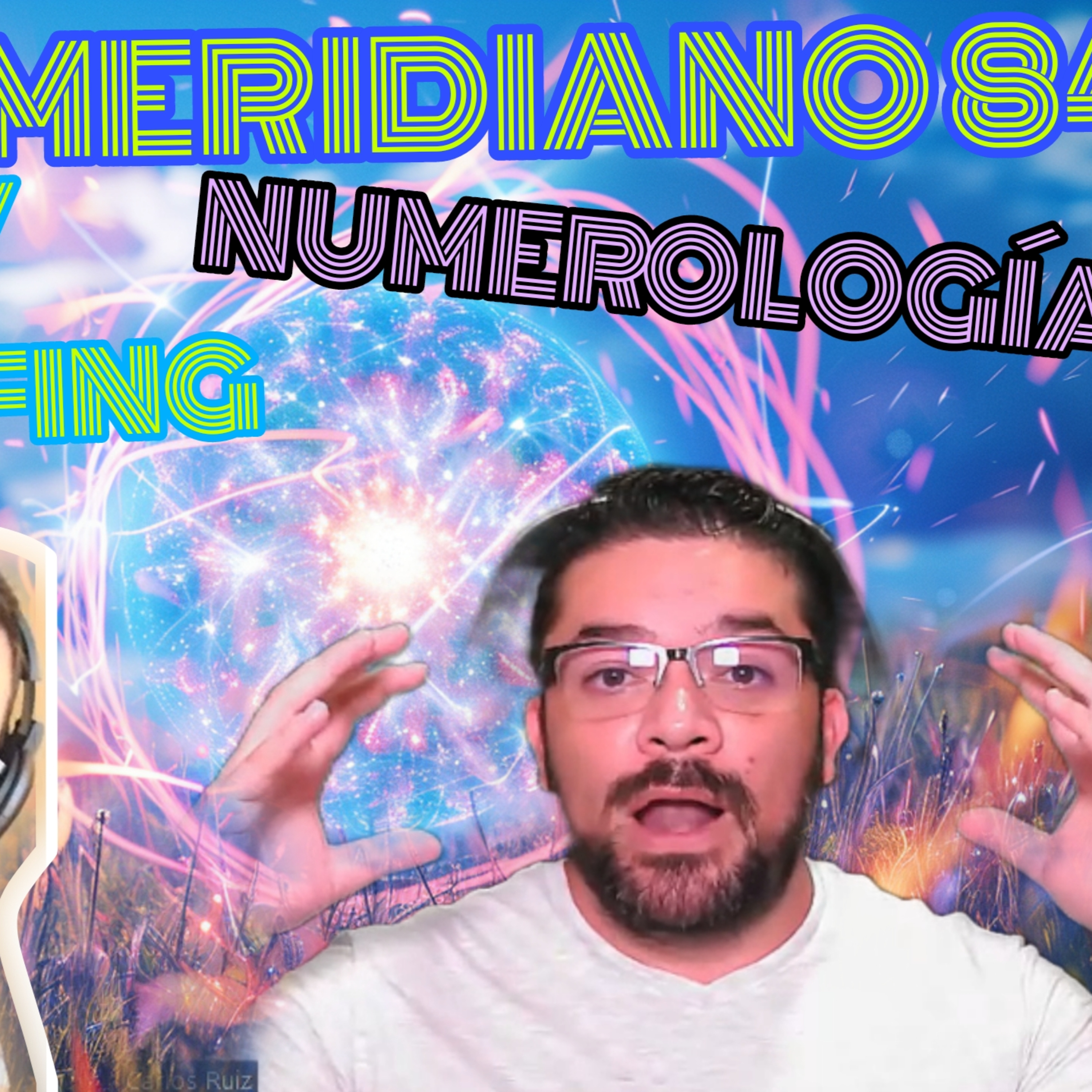 CARLOS MERIDIANO 84, ¿Quién es? REALITY TRANSSURFING, NUMEROLOGÍA,MATRIX,ENERGÍA ESCALAR, TAREA KÁRMICA