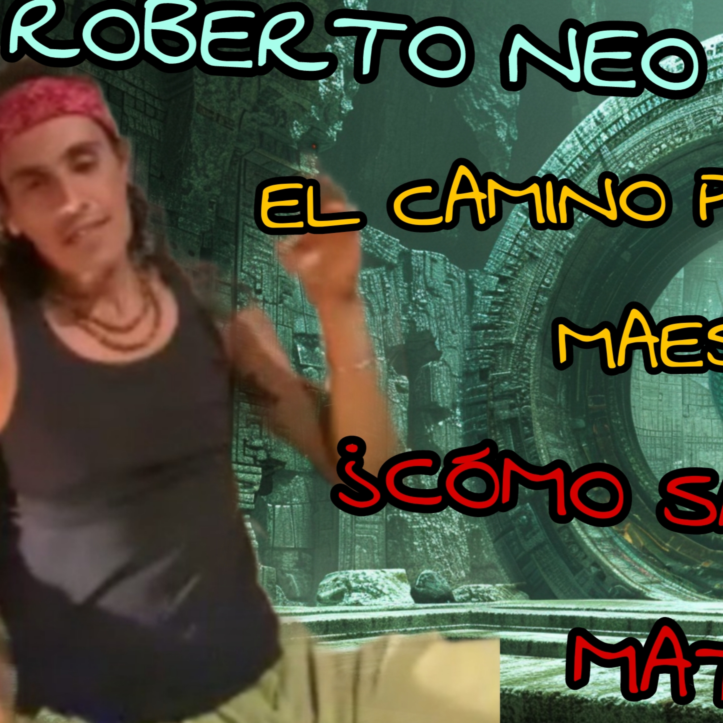 ROBERTO NEO TOLTEKA, ¿Cómo SALIR de la MATRIX? El CAMINO para AVATAR MAESTRO, AYUNO, ORINOTERAPIA,