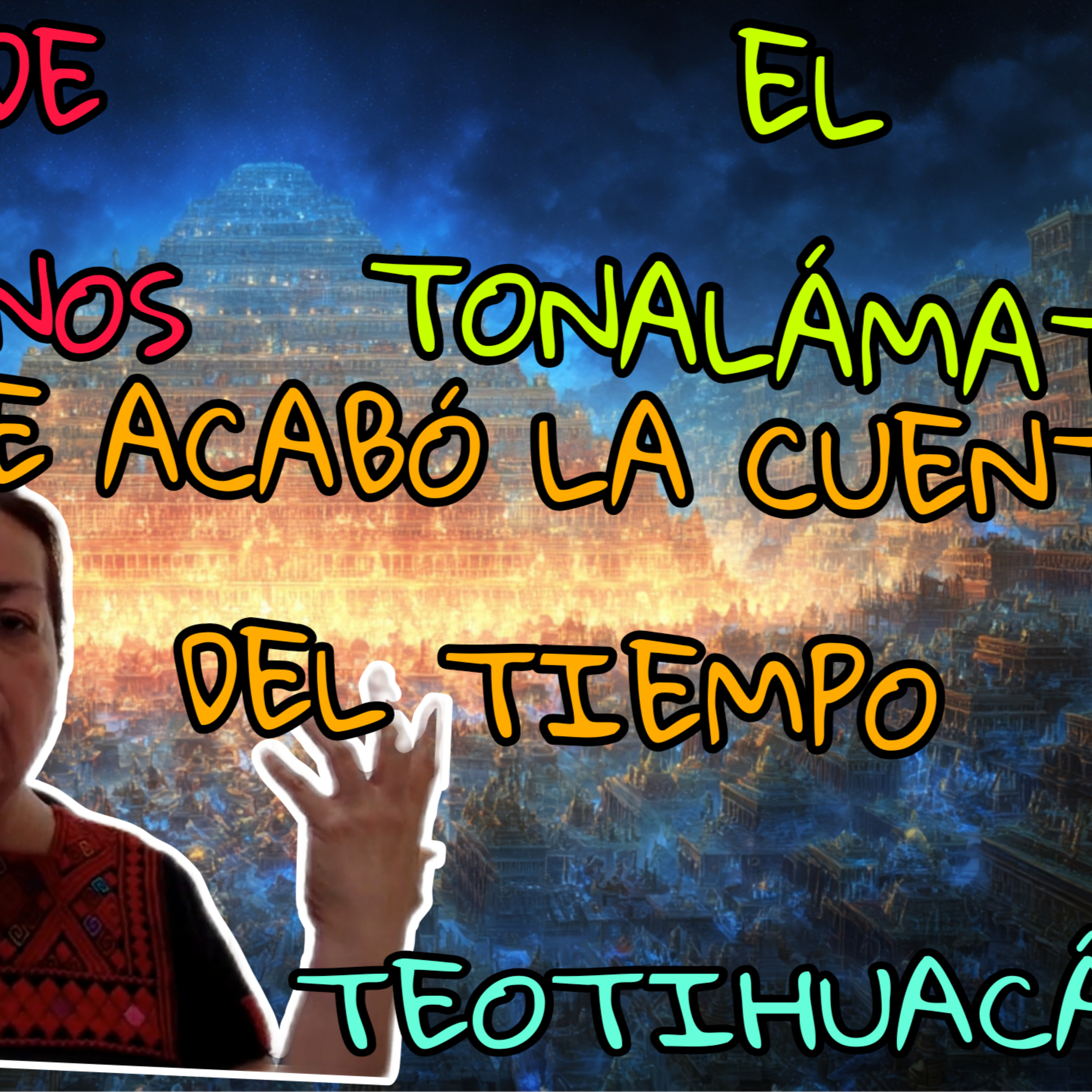 "SE ACABÓ LA CUENTA DEL TIEMPO" EN MARZO 2026, CUENTA DE LOS DESTINOS, ISABEL DÁVILA, CONTADORA DEL TIEMPO, TONALÁMATL, TONALPOHUALLI, NIKAN AXKAN