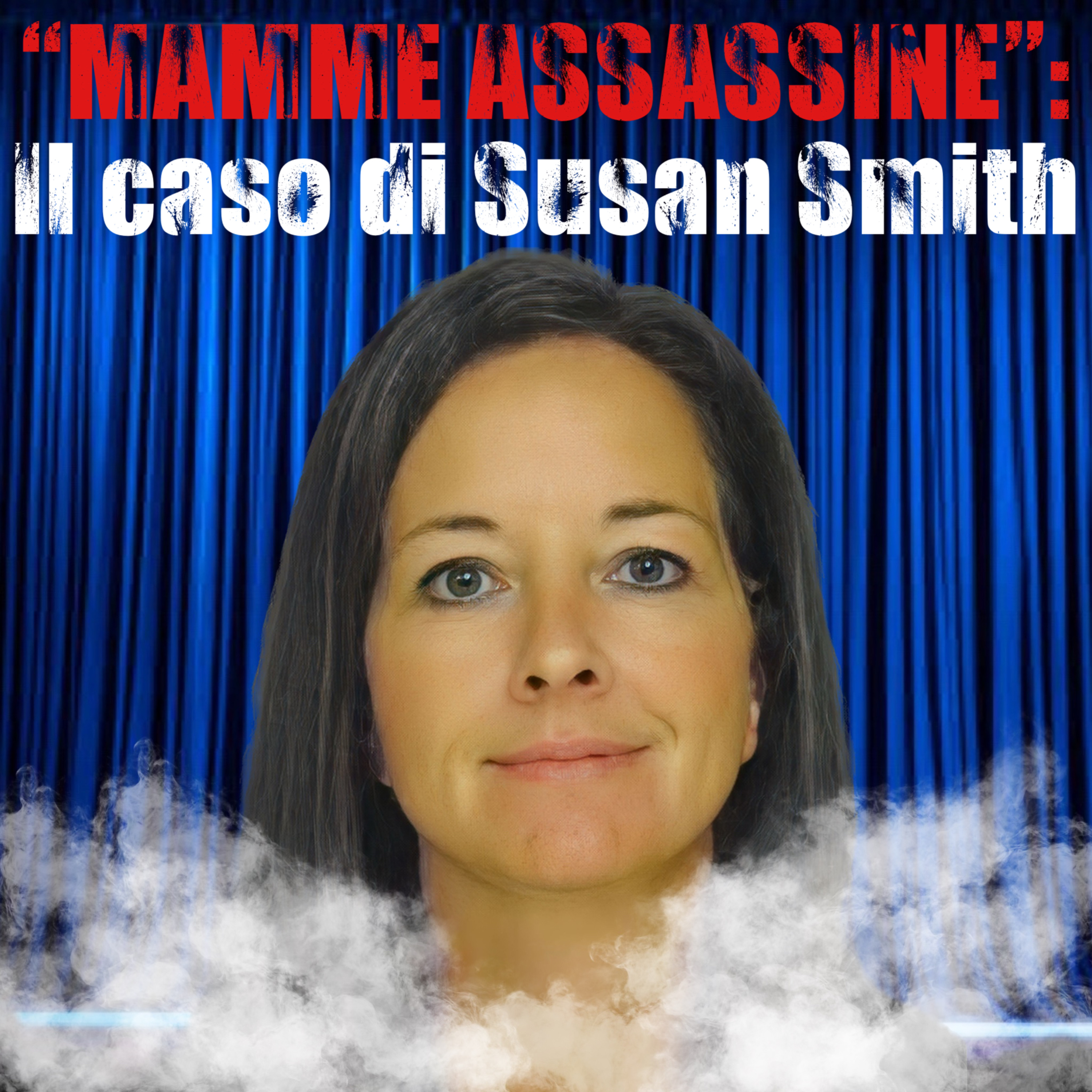 16. "MAMME ASSASSINE": Il caso di Susan Smith