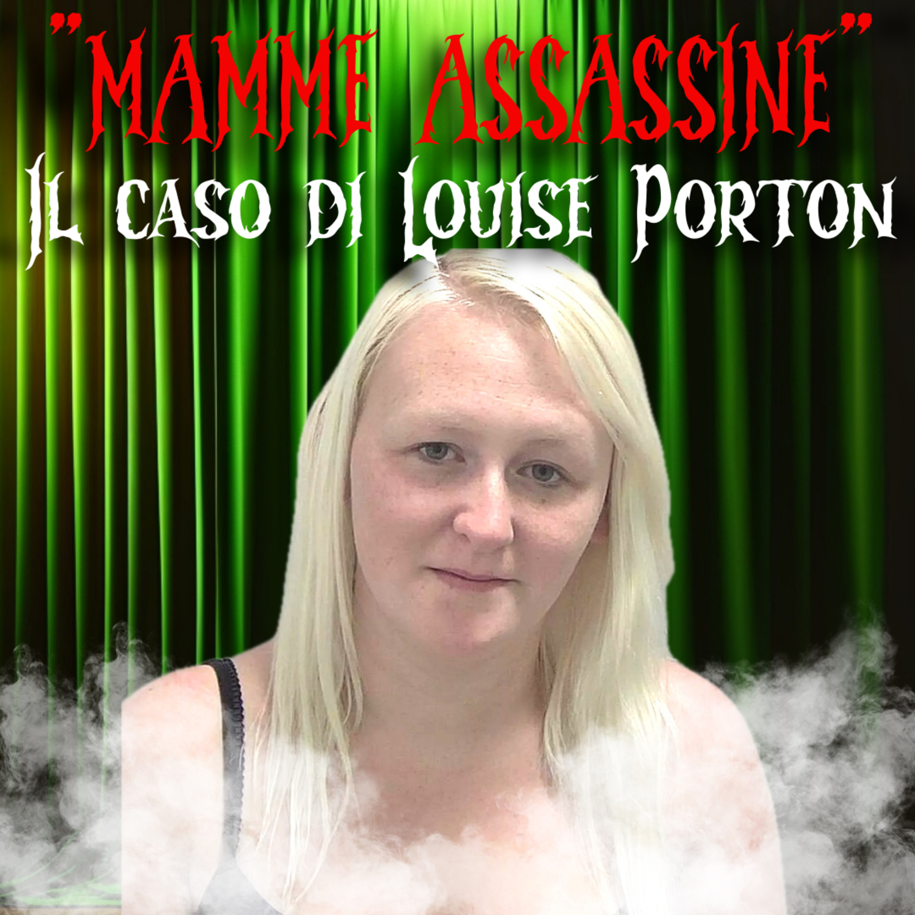 11. "MAMME ASSASSINE": Il caso di Louise Porton