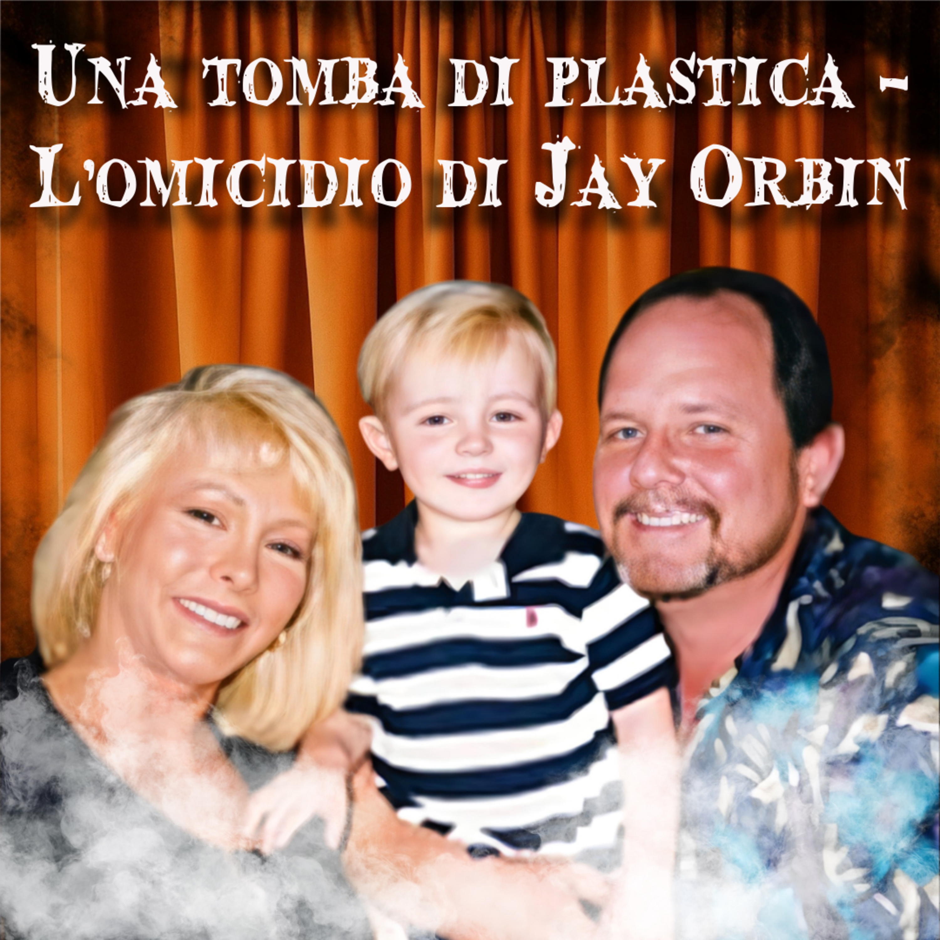 11. Una tomba di plastica - L'omicidio di Jay Orbin