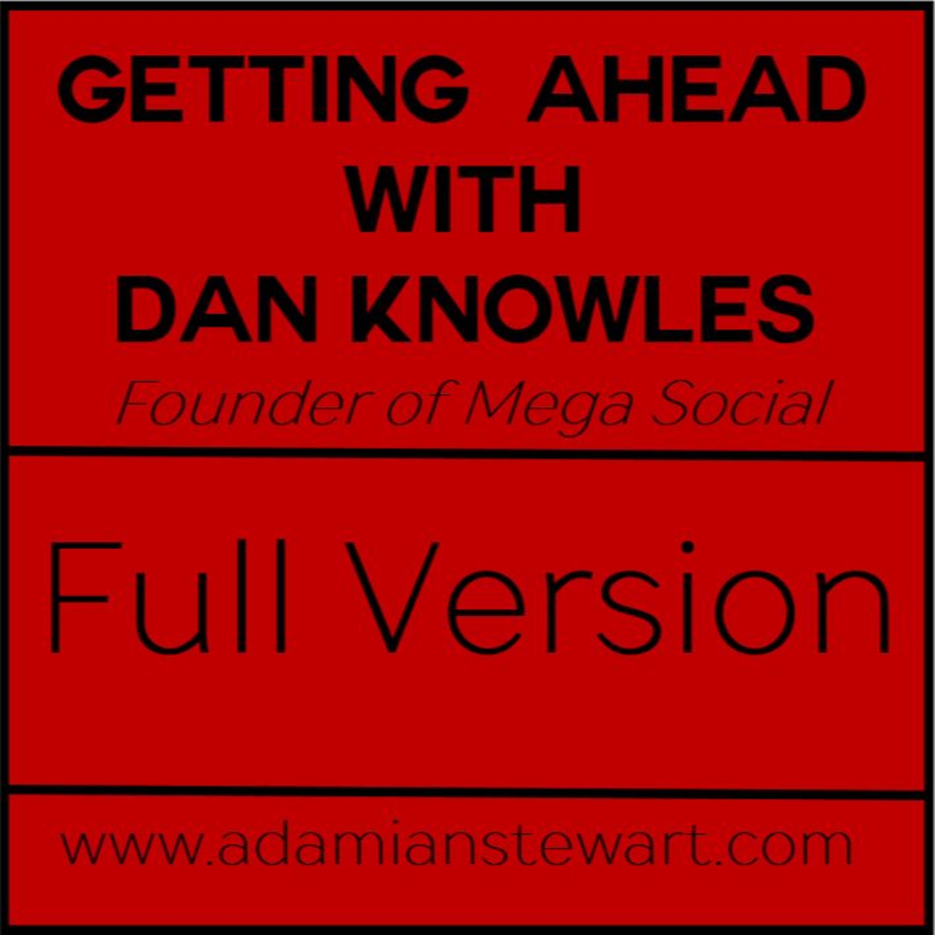 Getting Ahead With Dan Knowles - Full