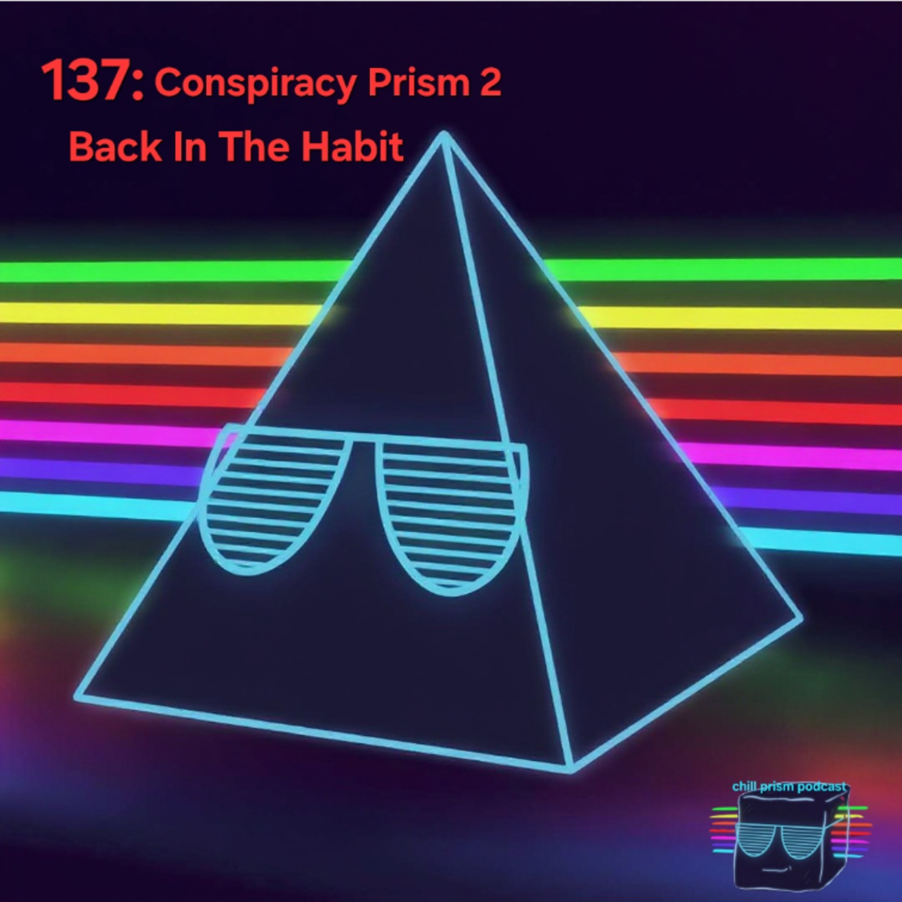 137: Conspiracy Prism 2 Back in the Habit episode artwork