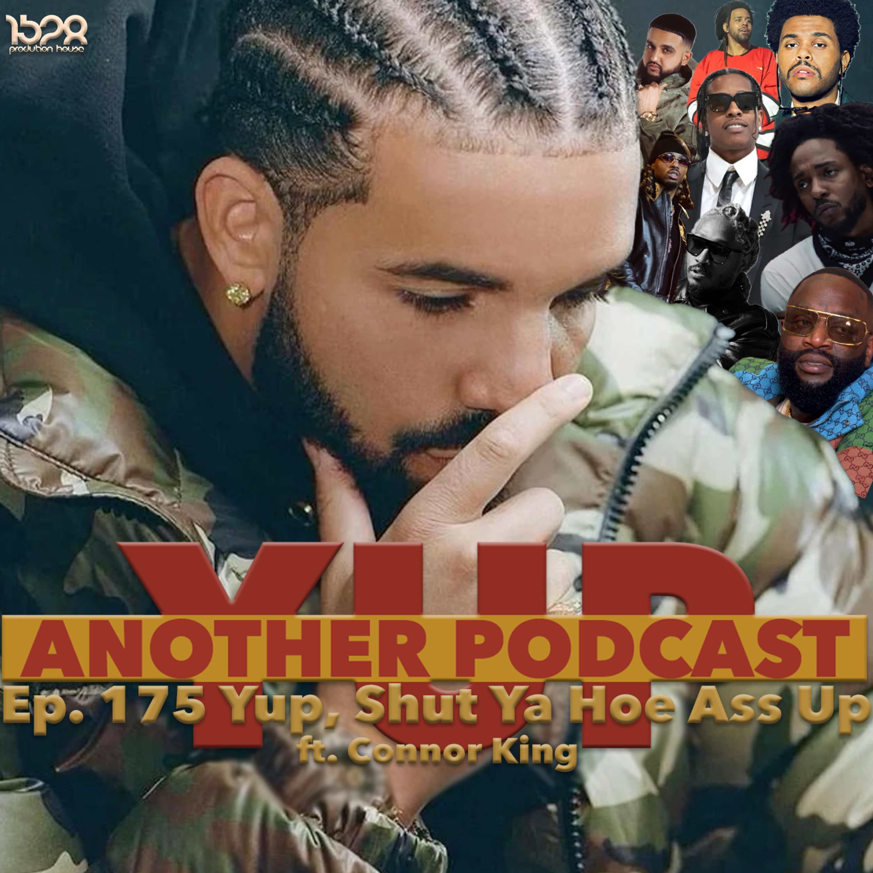 Episode 175 | Yup, Shut Ya H*e A$$ Up (ft. Connor King) episode artwork