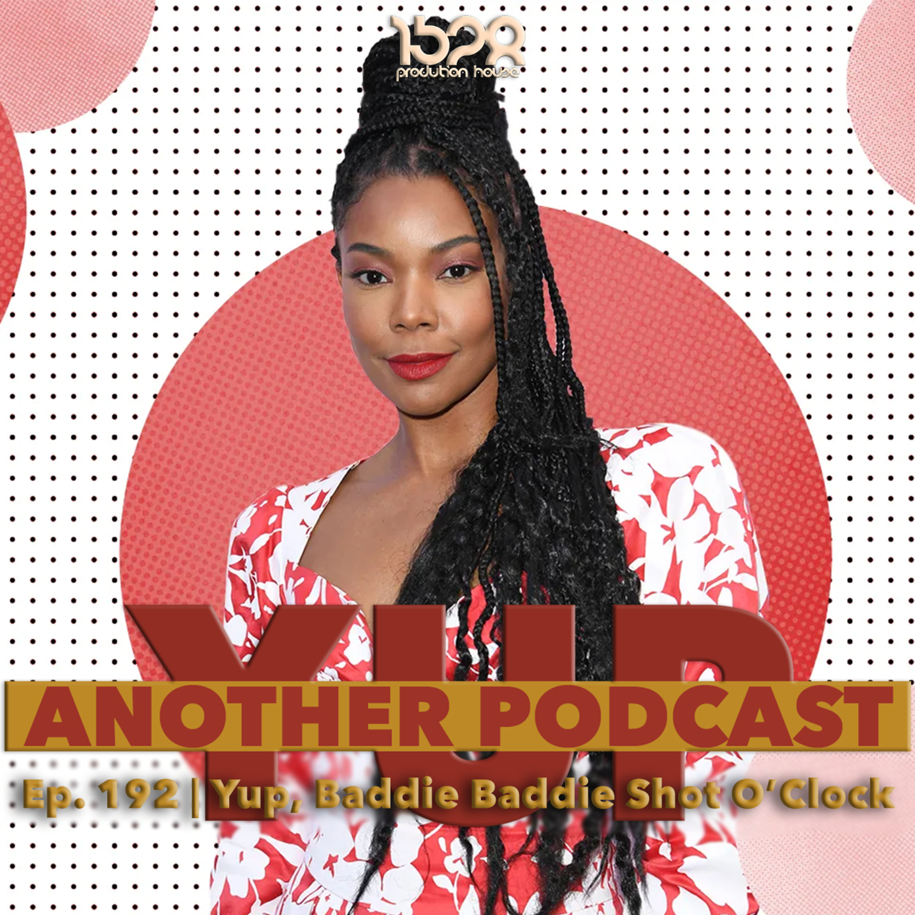 Episode 192 | Yup, Baddie Baddie Shot O'Clock(ft. Savion Jewett) episode artwork