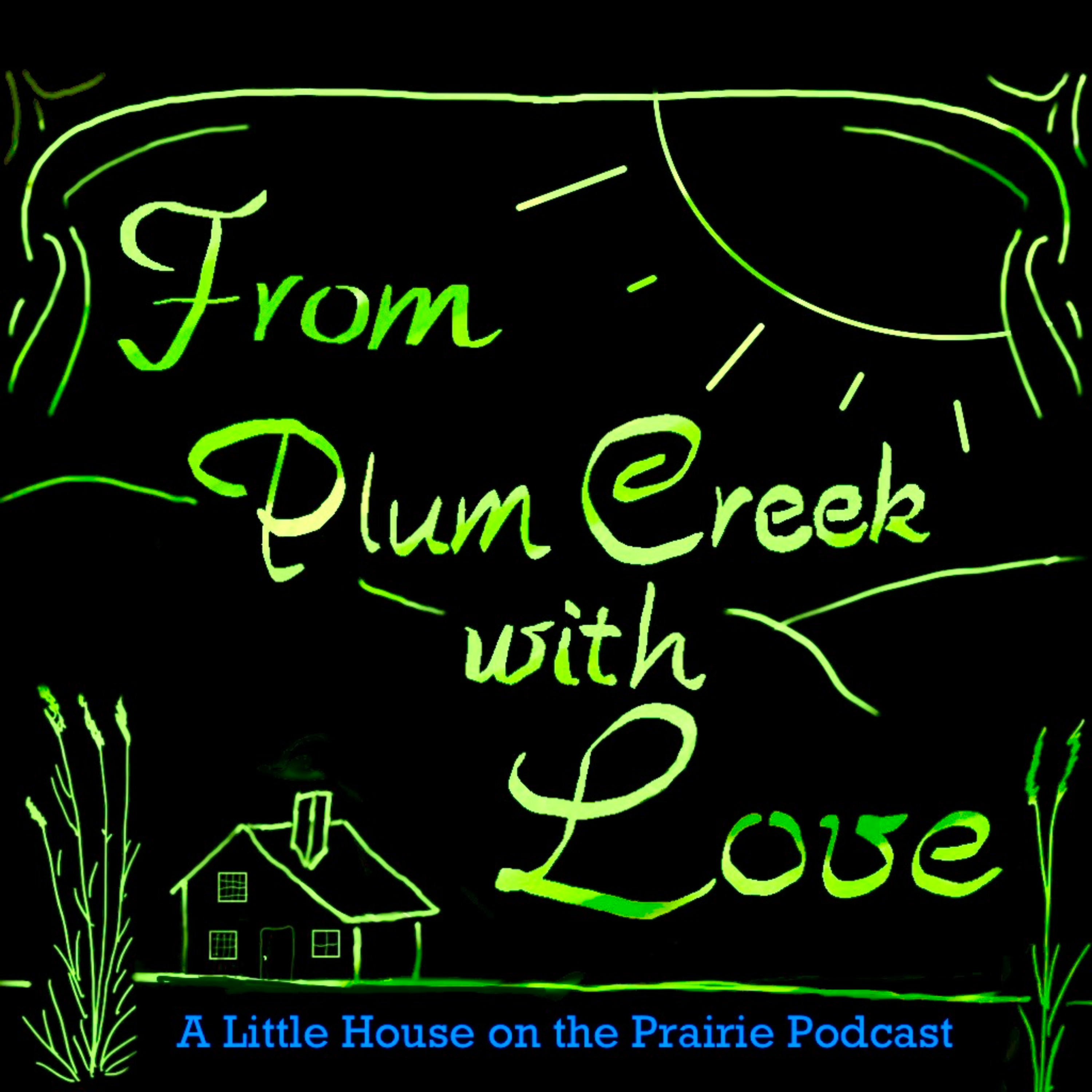 From Plum Creek With Love: A Little House on the Prairie Podcast