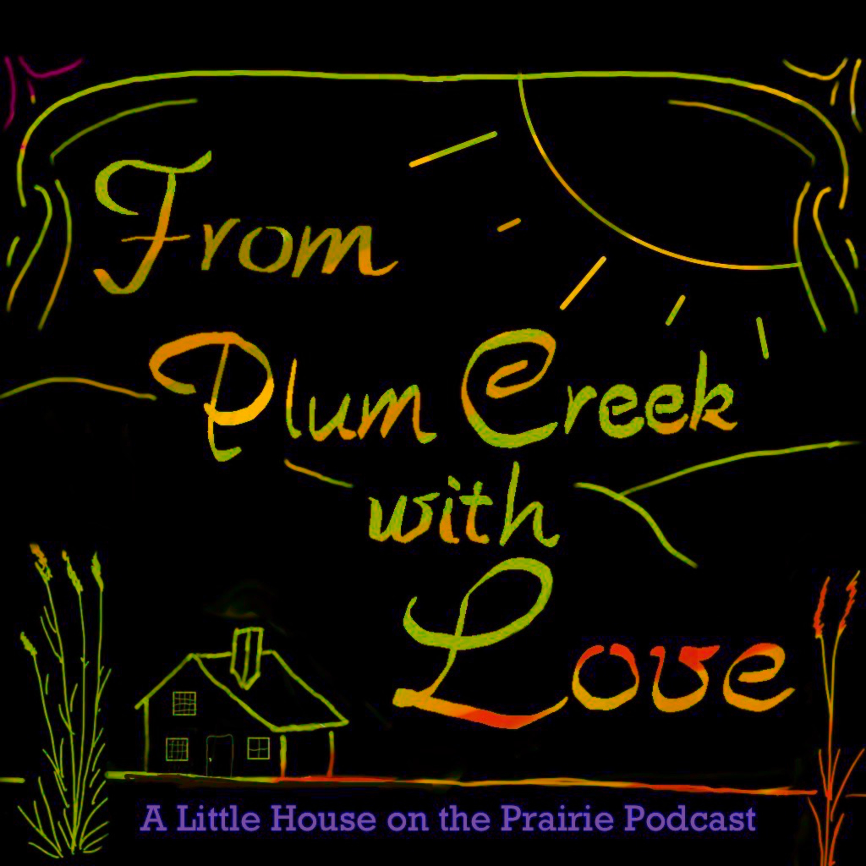From Plum Creek With Love: A Little House on the Prairie Podcast