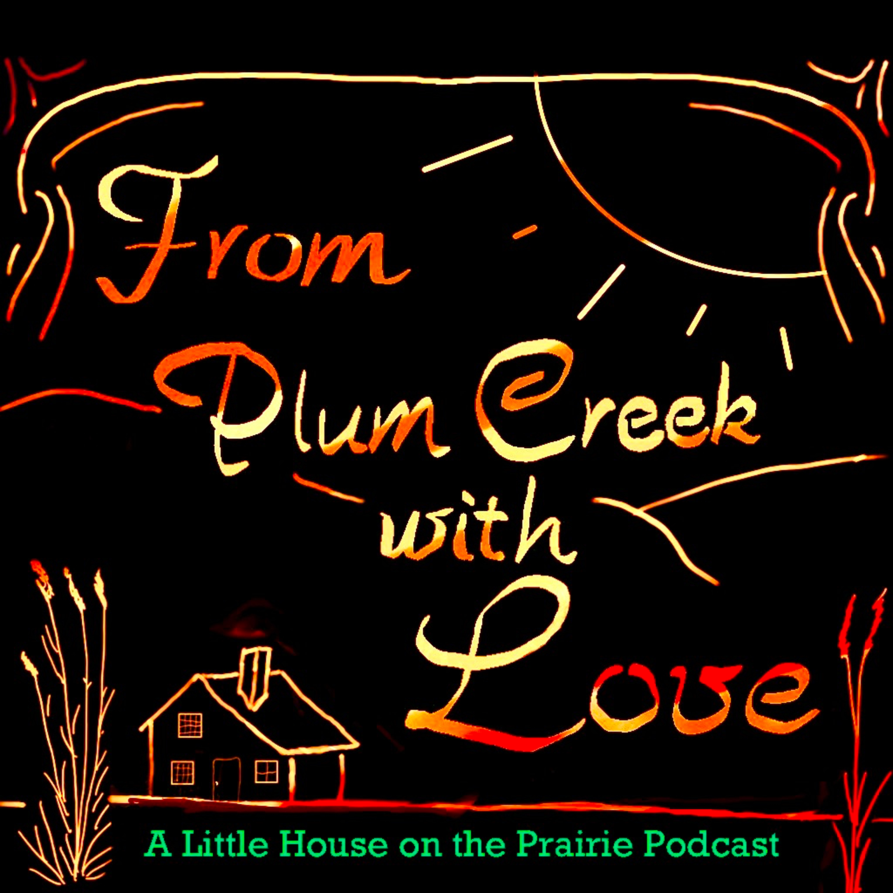 From Plum Creek With Love: A Little House on the Prairie Podcast