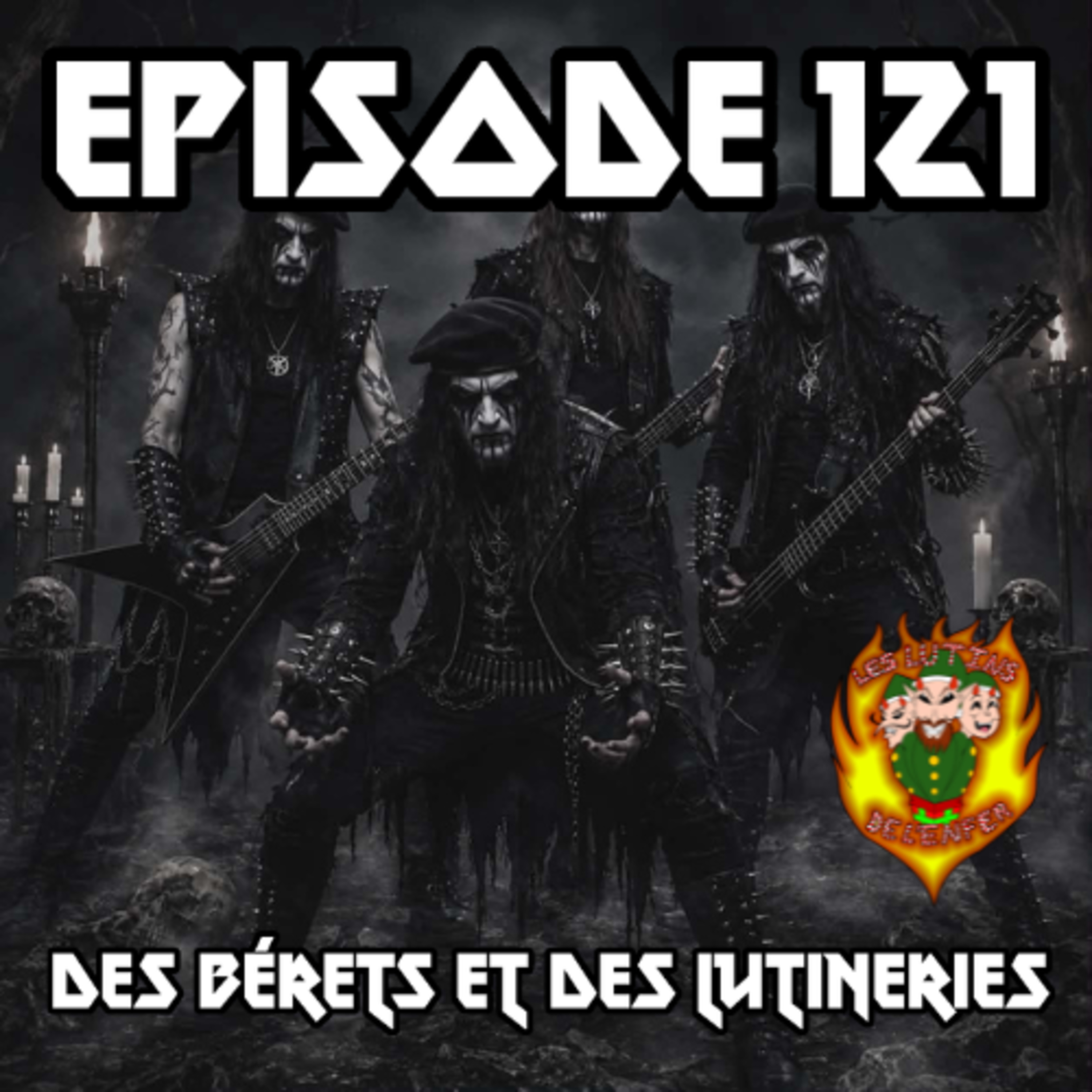 Épisode 121 - Des bérets et des lutineries