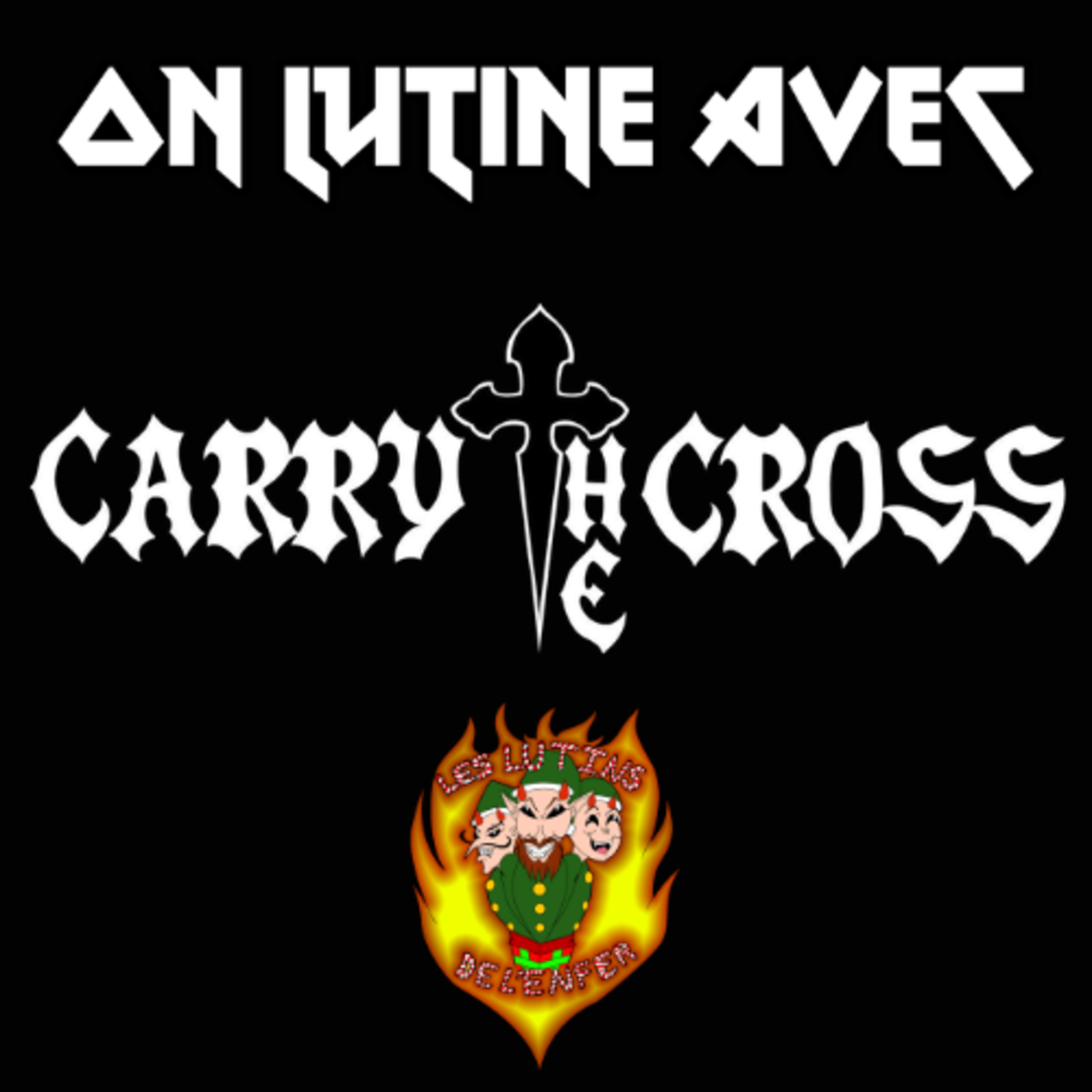 On Lutine avec Carry the Cross