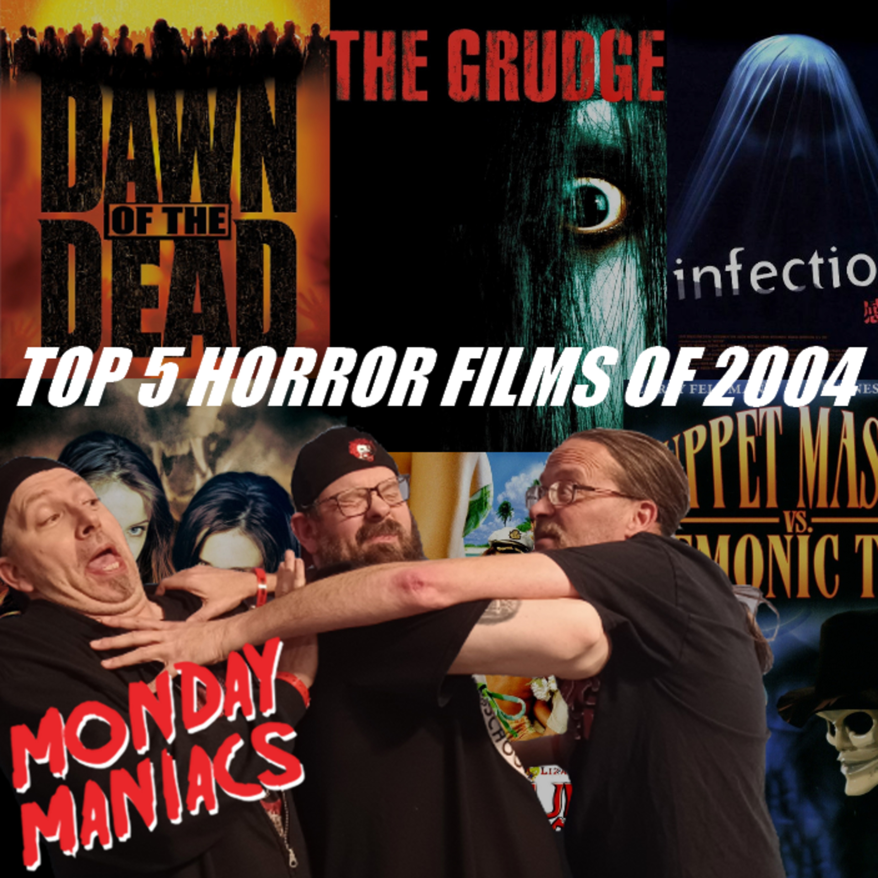 Top 5 Horror Films of 2004 | Monday Maniacs episode artwork