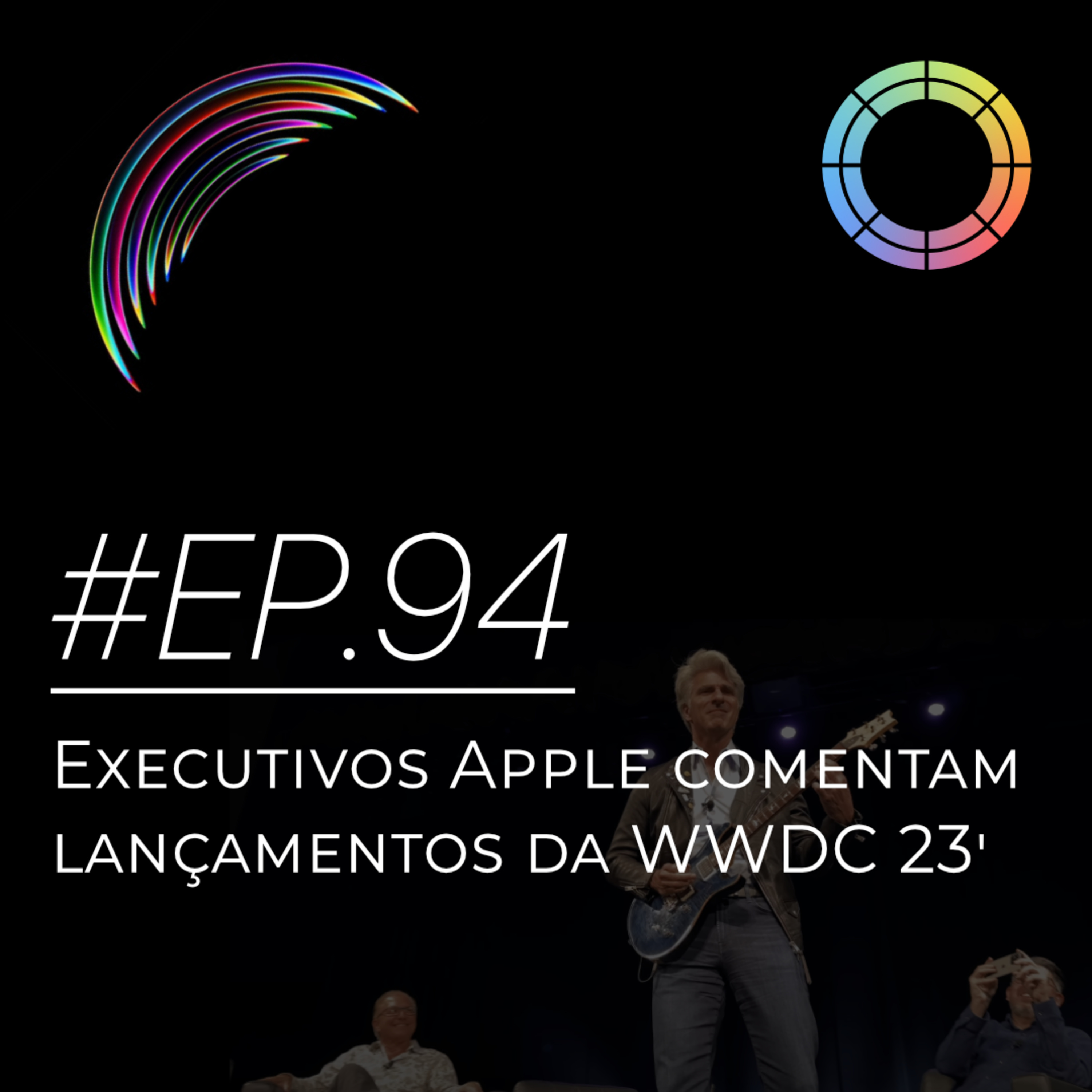 #EP.94 - Executivos da Apple comentam lançamentos da WWDC 2023
