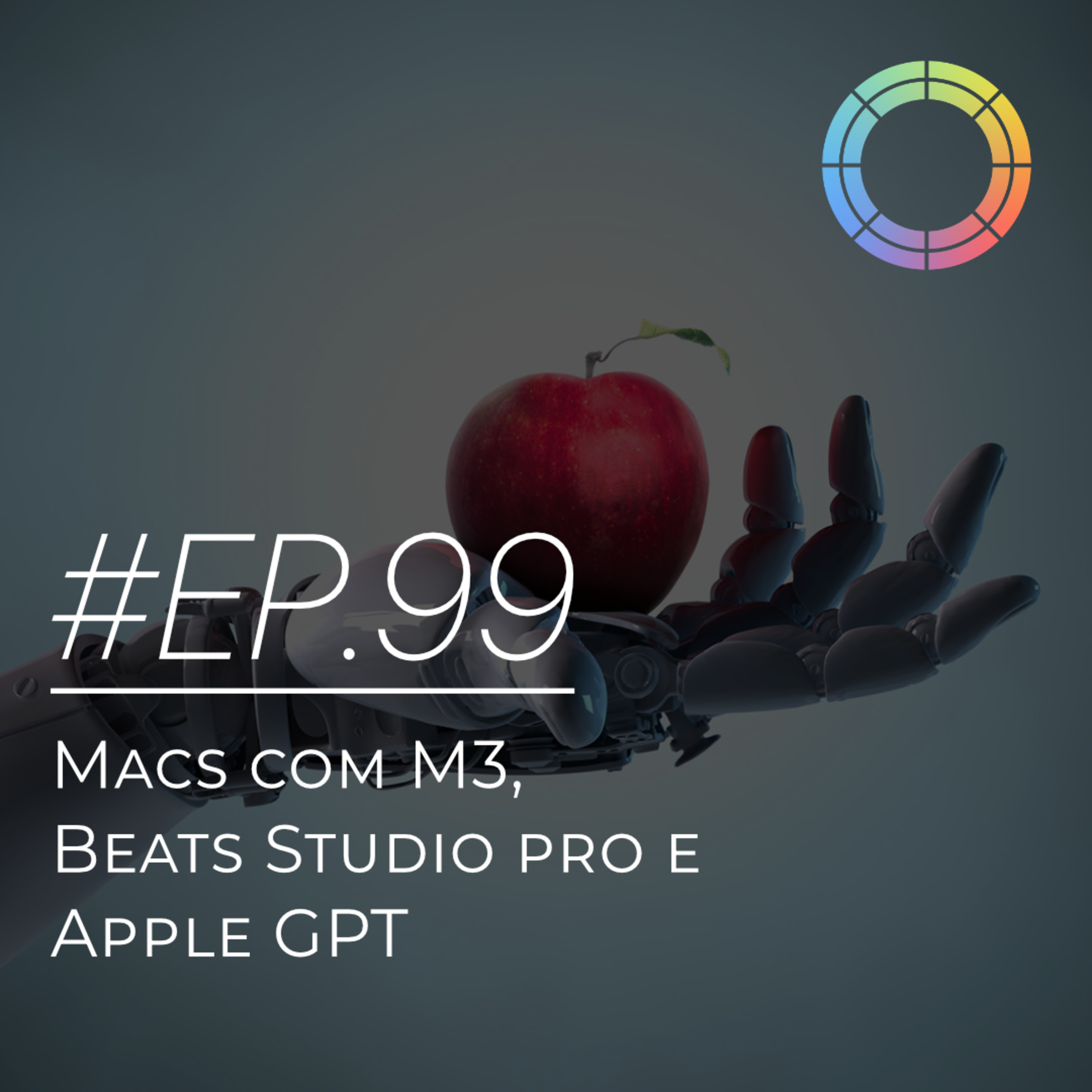 #EP.99 - Macs com M3, Beats Studio Pro e Apple GPT