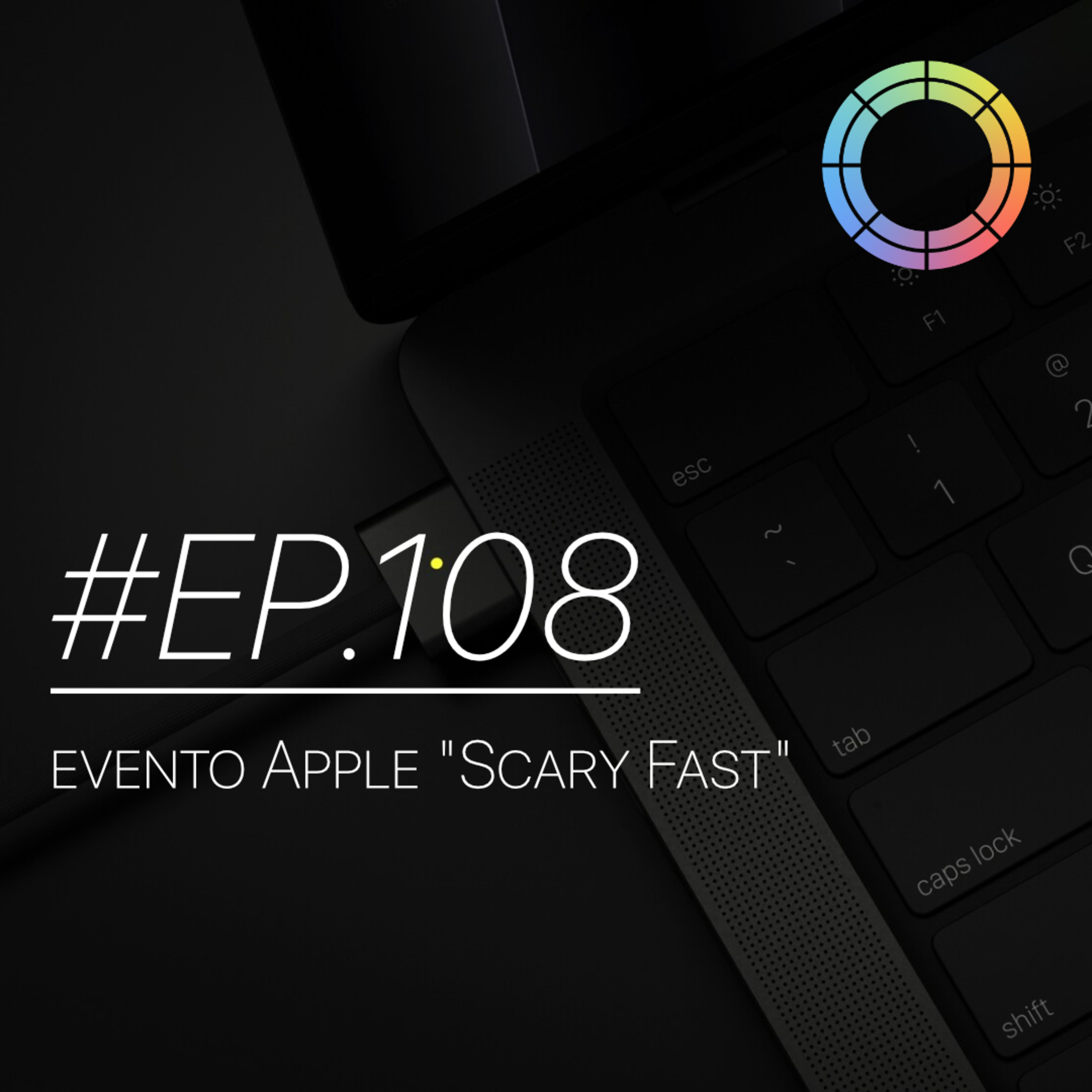 #EP.108 - Evento Apple "Scary Fast"