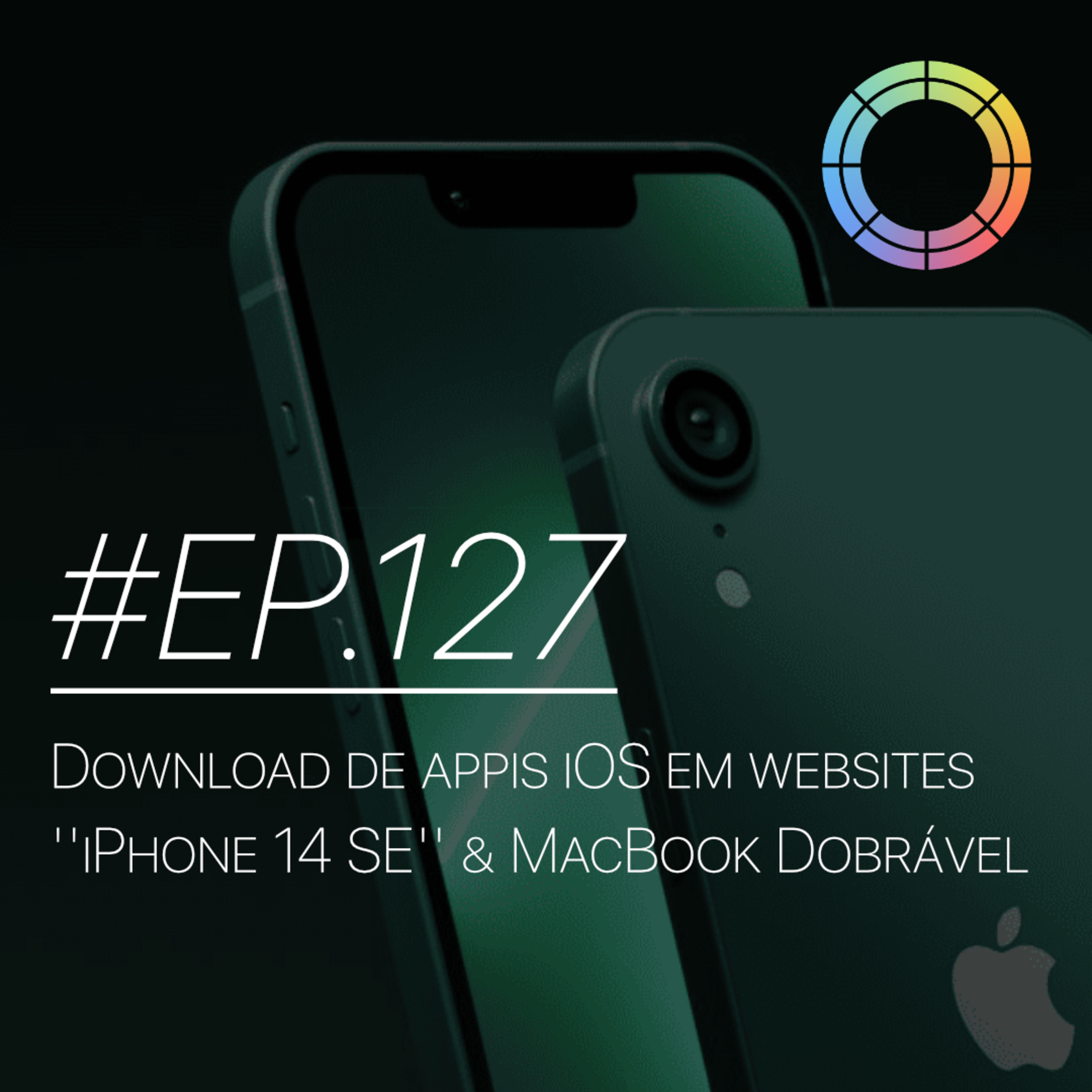 #EP.127 - Download de apps iOS em websites, "iPhone 14 SE" e MacBook 20,3'' com ecrã dobrável episode artwork