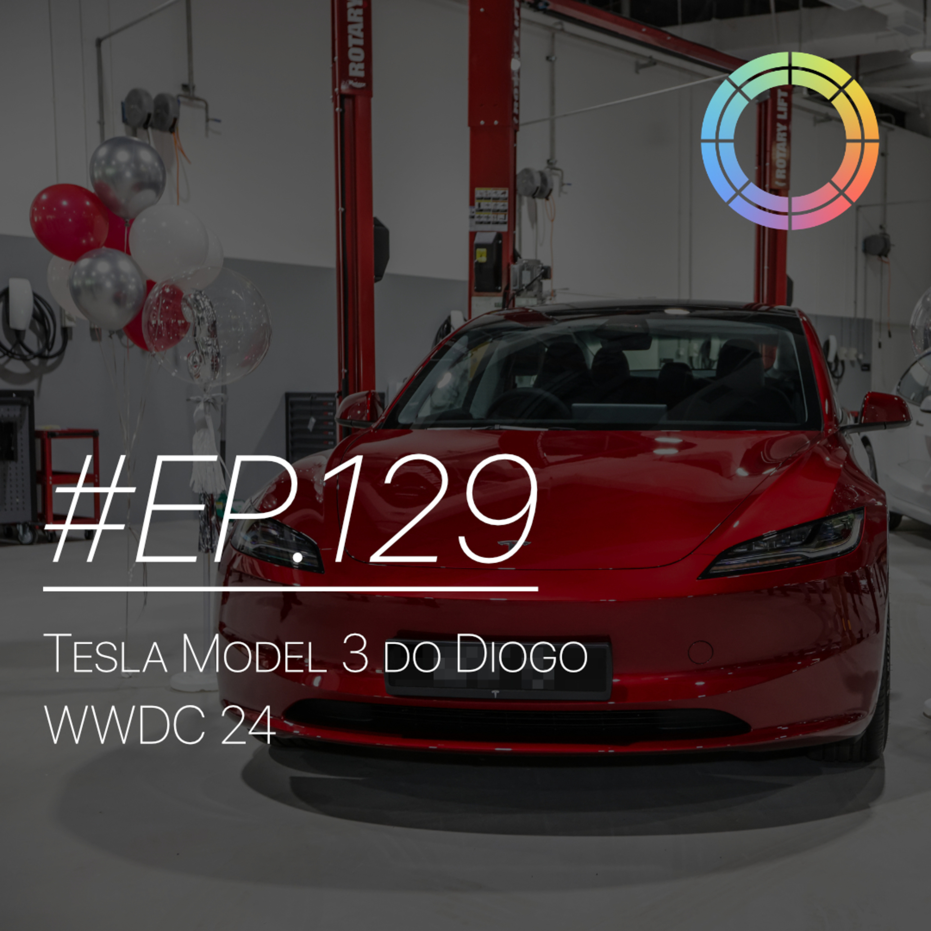 #EP129 - Tesla Model 3 do Diogo: Levantamente & Primeira Impressões e WWDC 24 episode artwork