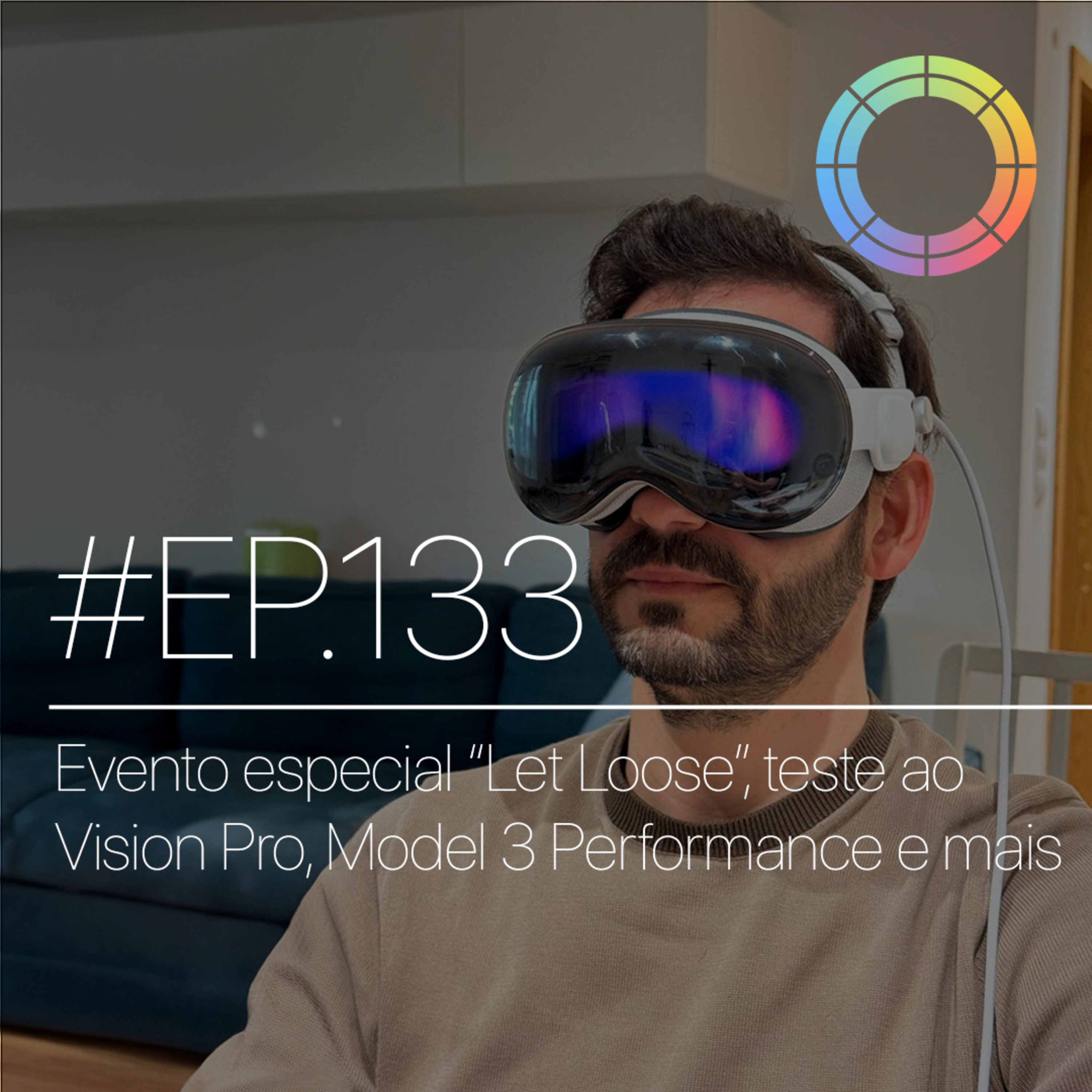 #EP.133 - Evento Especial "Let Loose", teste ao Vision Pro, Model 3 Performance e mais episode artwork