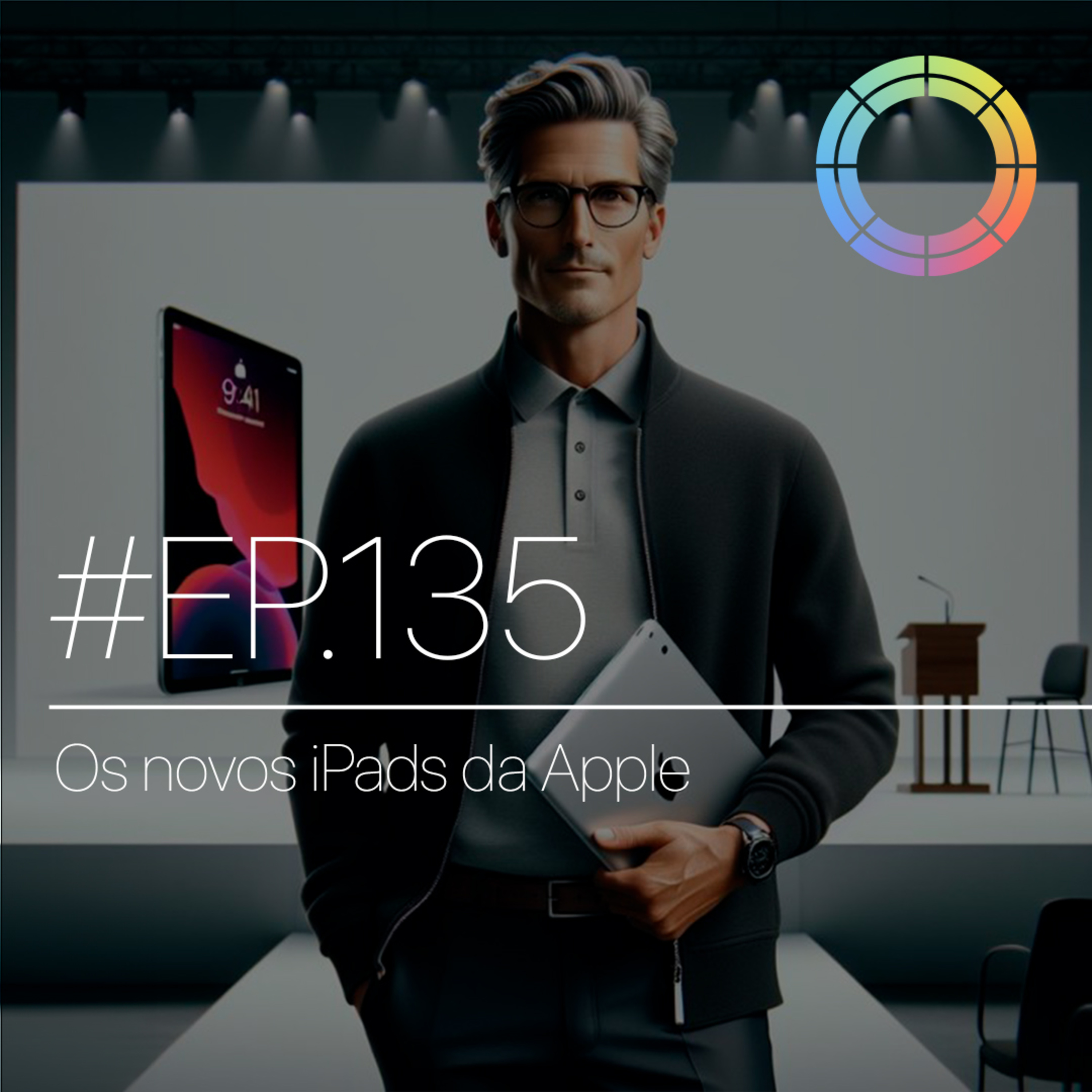 #EP.135 - Os novos iPads da Apple episode artwork