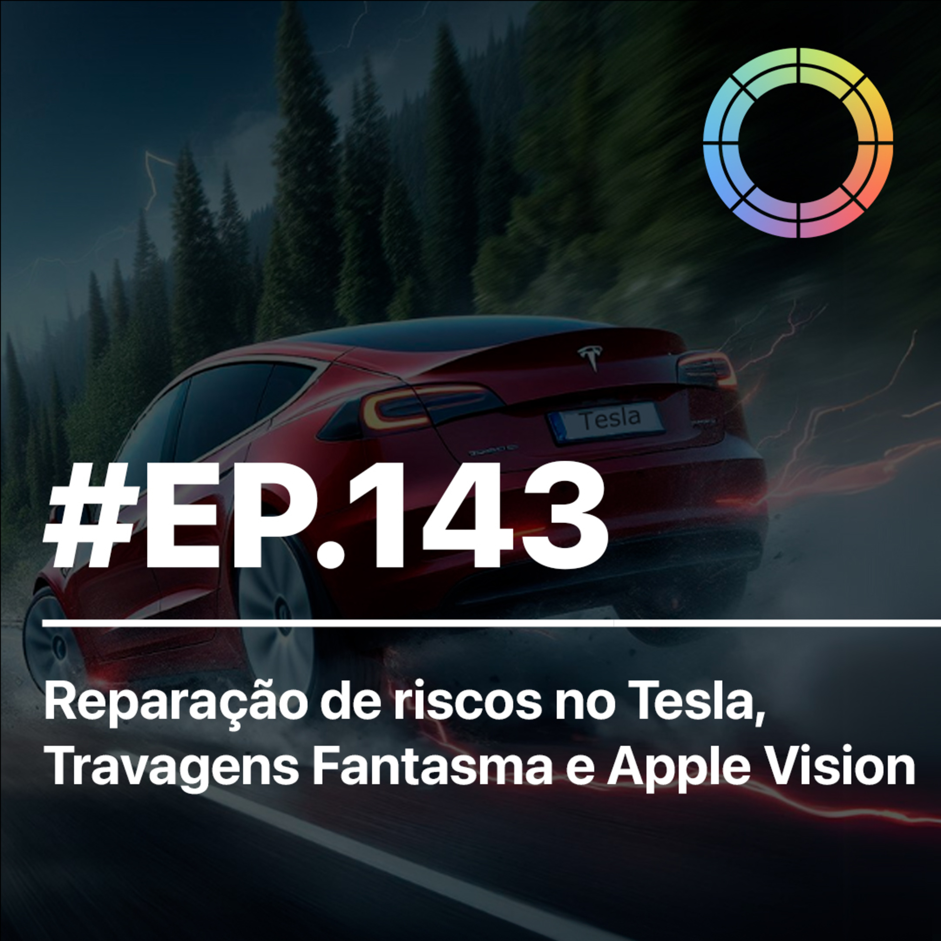 #EP.143 - Reparação de riscos no Tesla, Travagens fantasma e rumores Apple Vision episode artwork