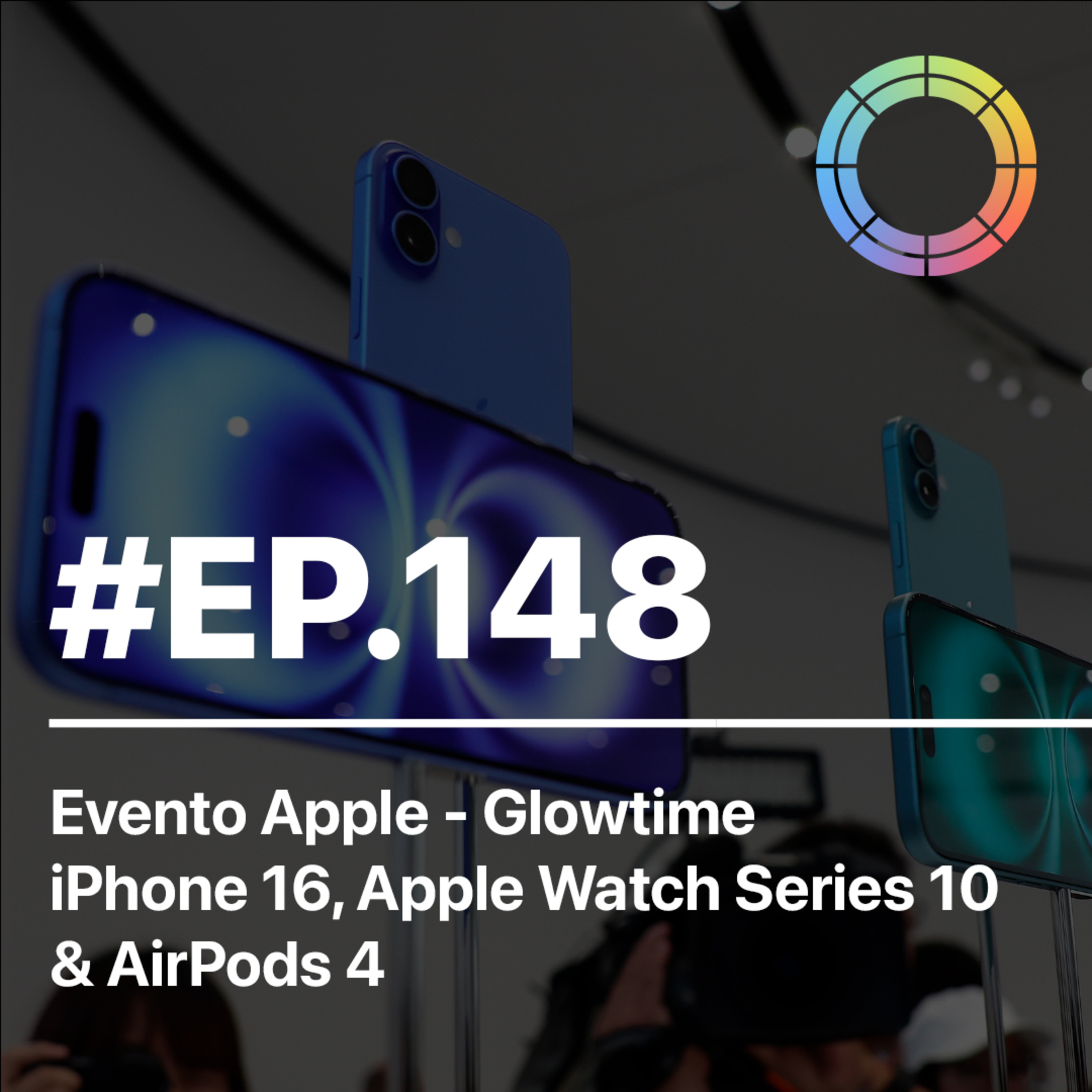 #EP.148 - Evento Apple: iPhone 16, Apple Watch Series 10 & AirPods 4 episode artwork