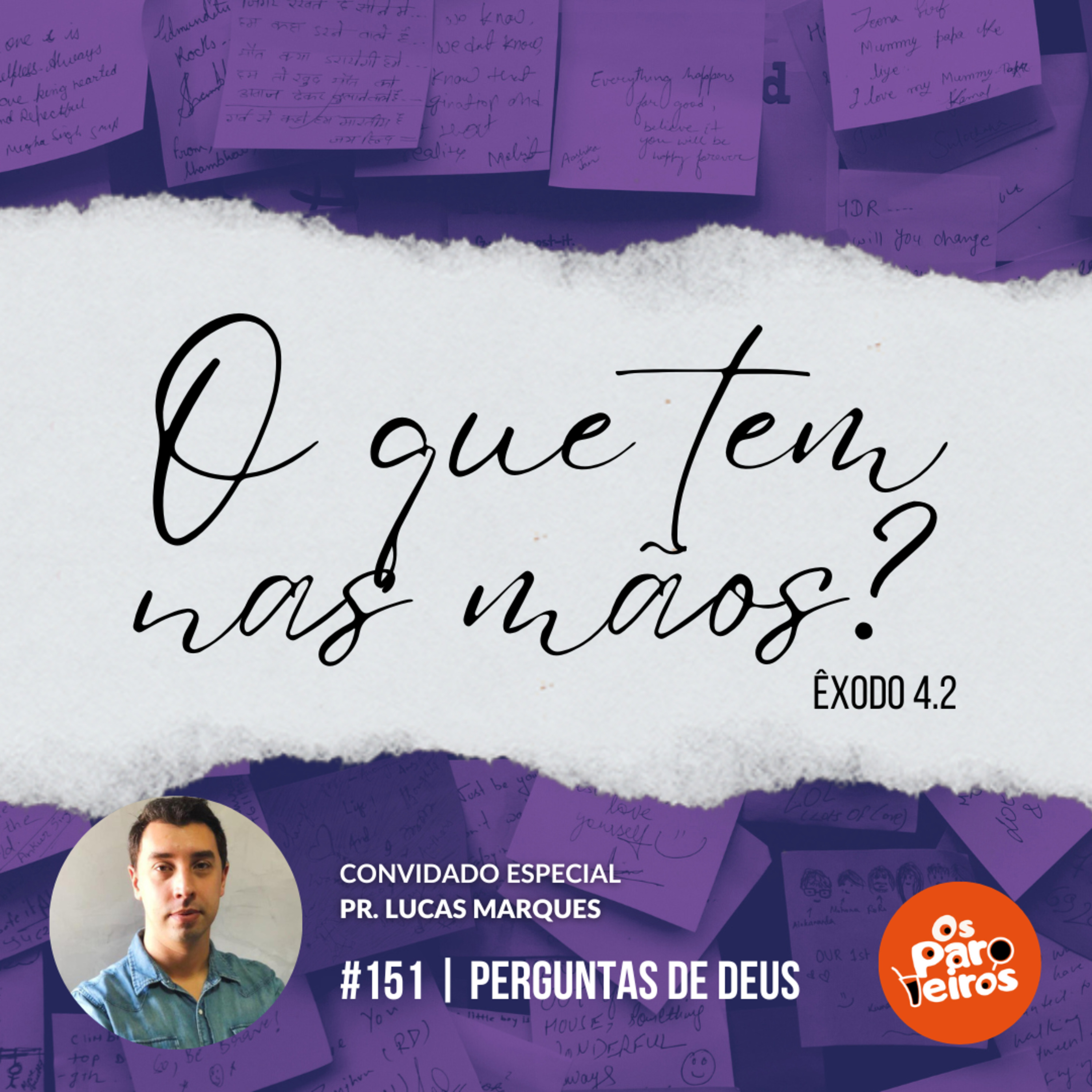 O que tem nas mãos? #151 | Perguntas de Deus