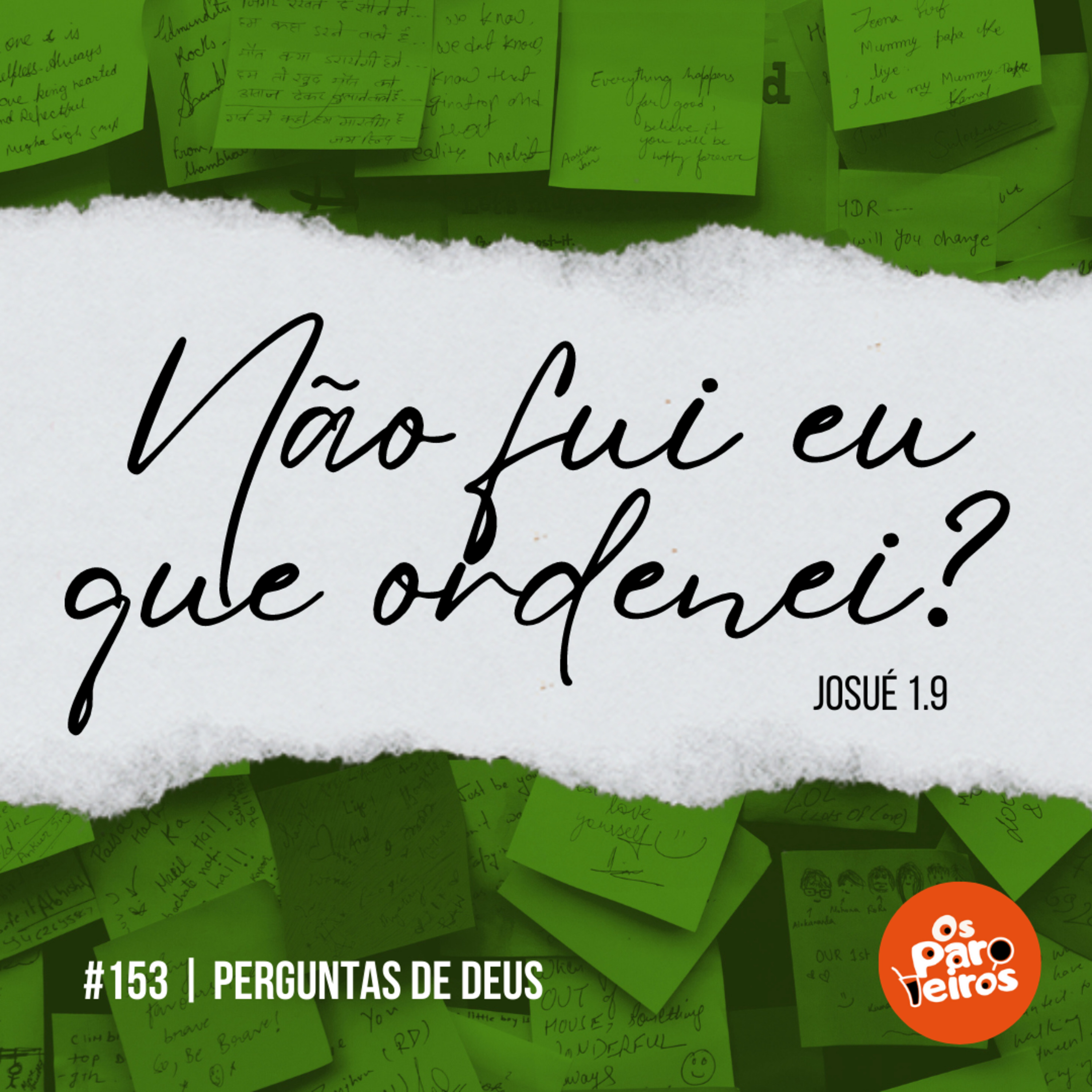 Não fui eu que ordenei? #153 | Perguntas de Deus