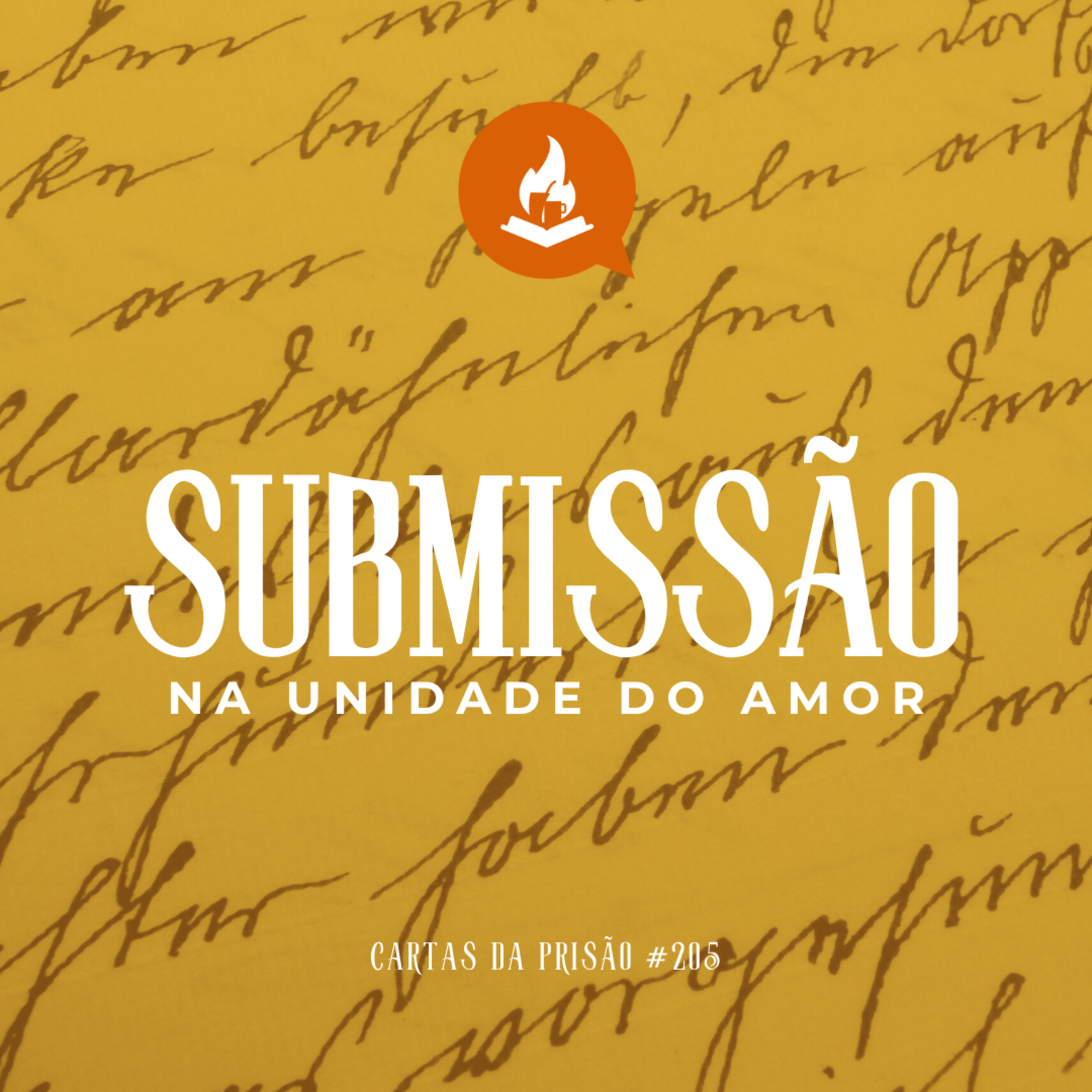 Submissão na unidade do amor #205 | Cartas da prisão