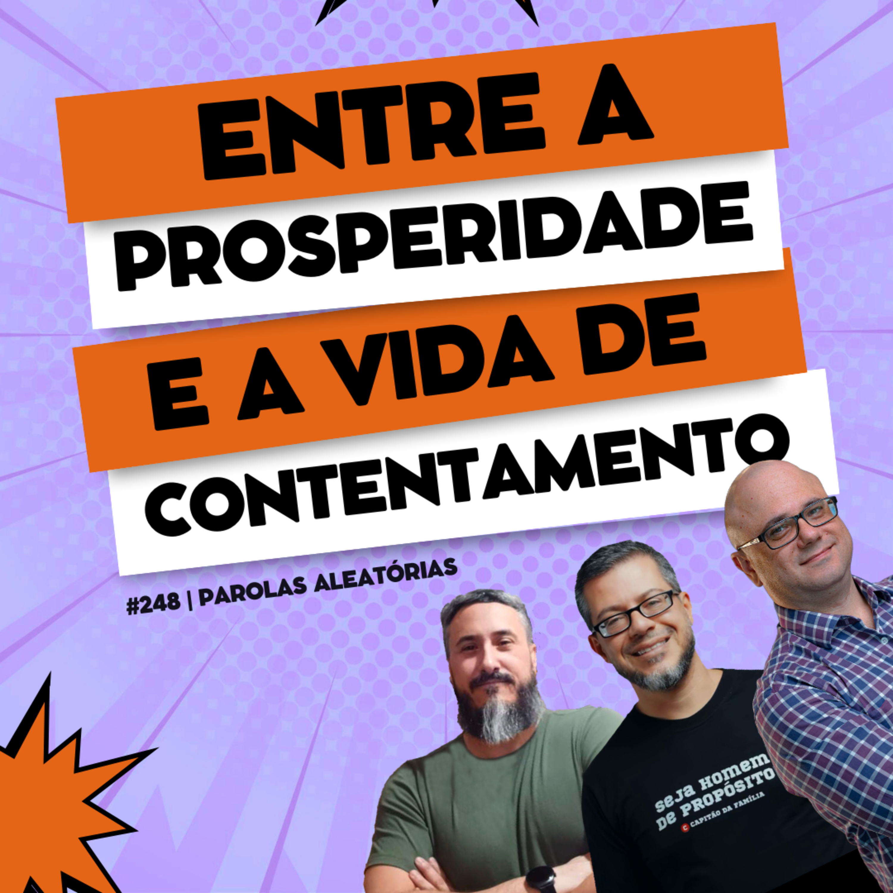 Entre a prosperidade e a vida de contentamento #248 | Parolas aleatórias