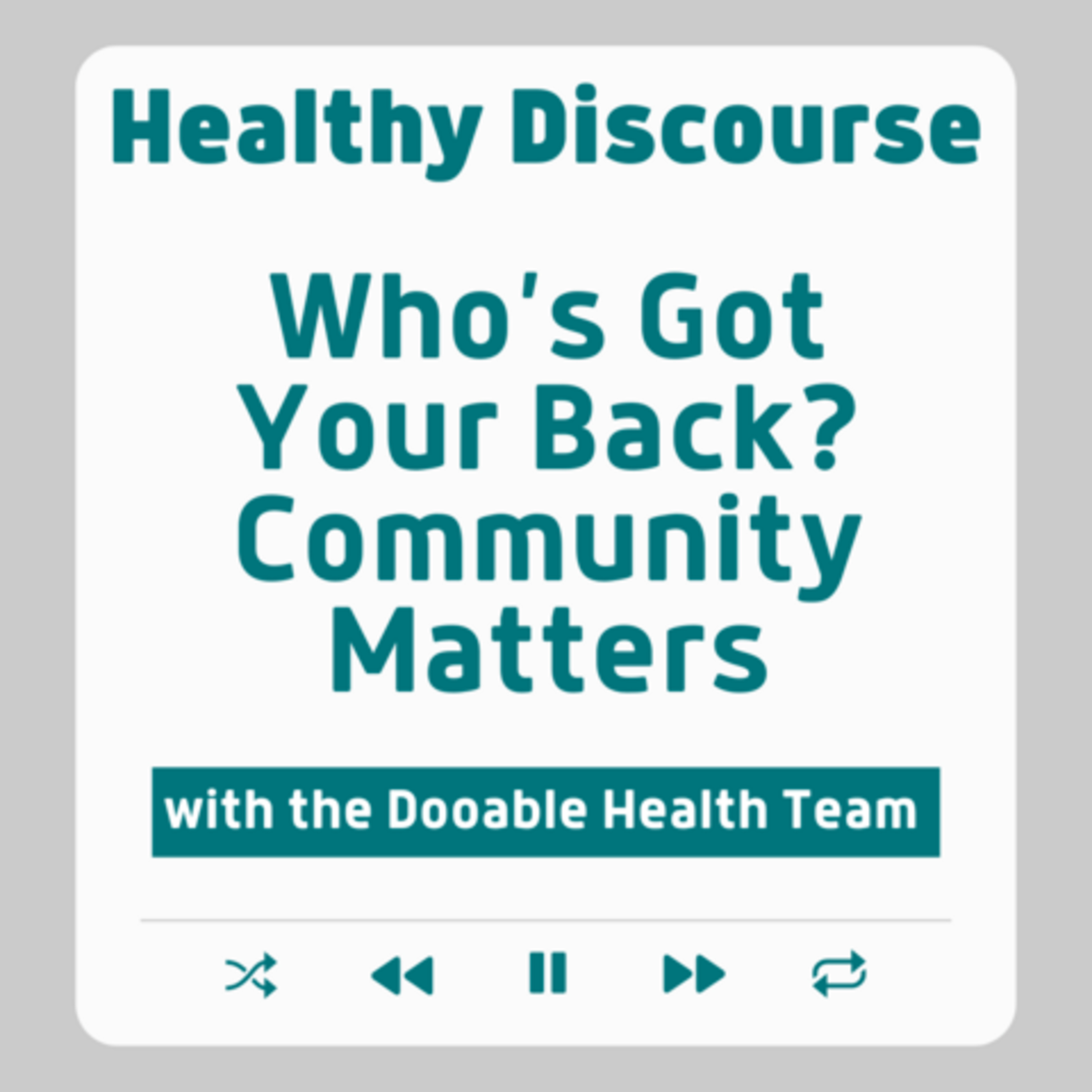 Who's Got Your Back? Community Matters with the Dooable Health Team episode artwork