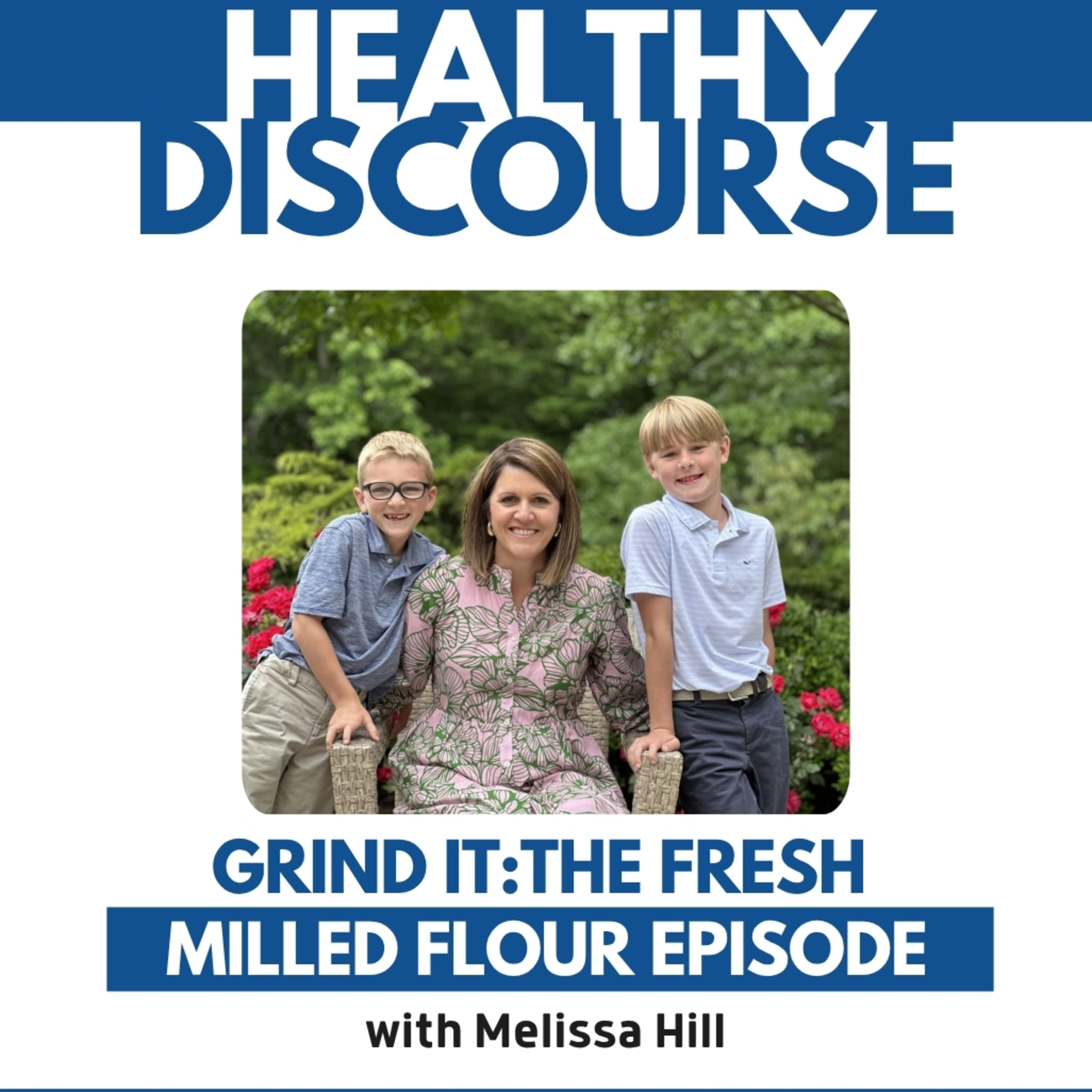 Grind It: The Fresh Milled Flour Episode episode artwork