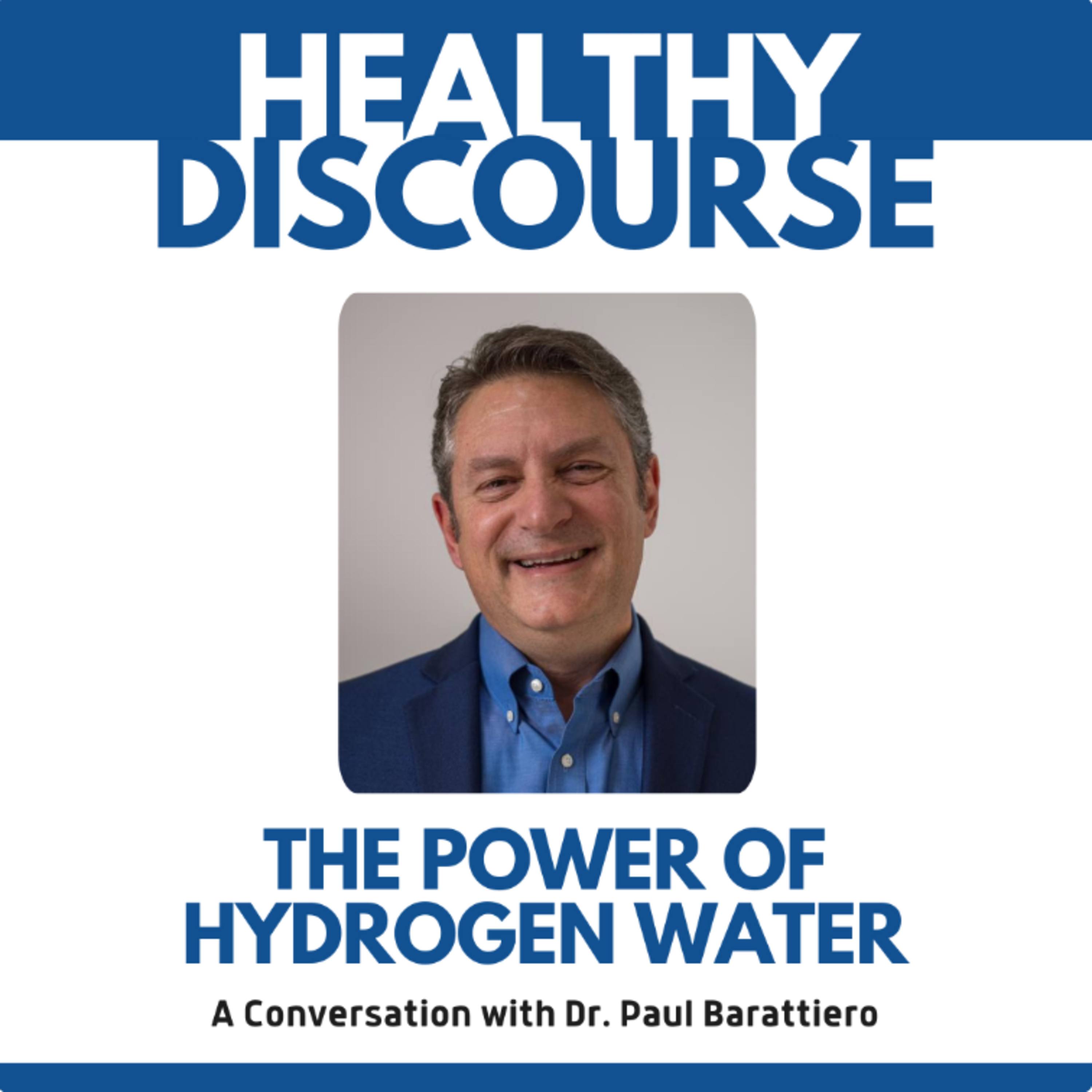 The Power of Hydrogen Water: A Conversation with Dr. Paul Barattiero episode artwork