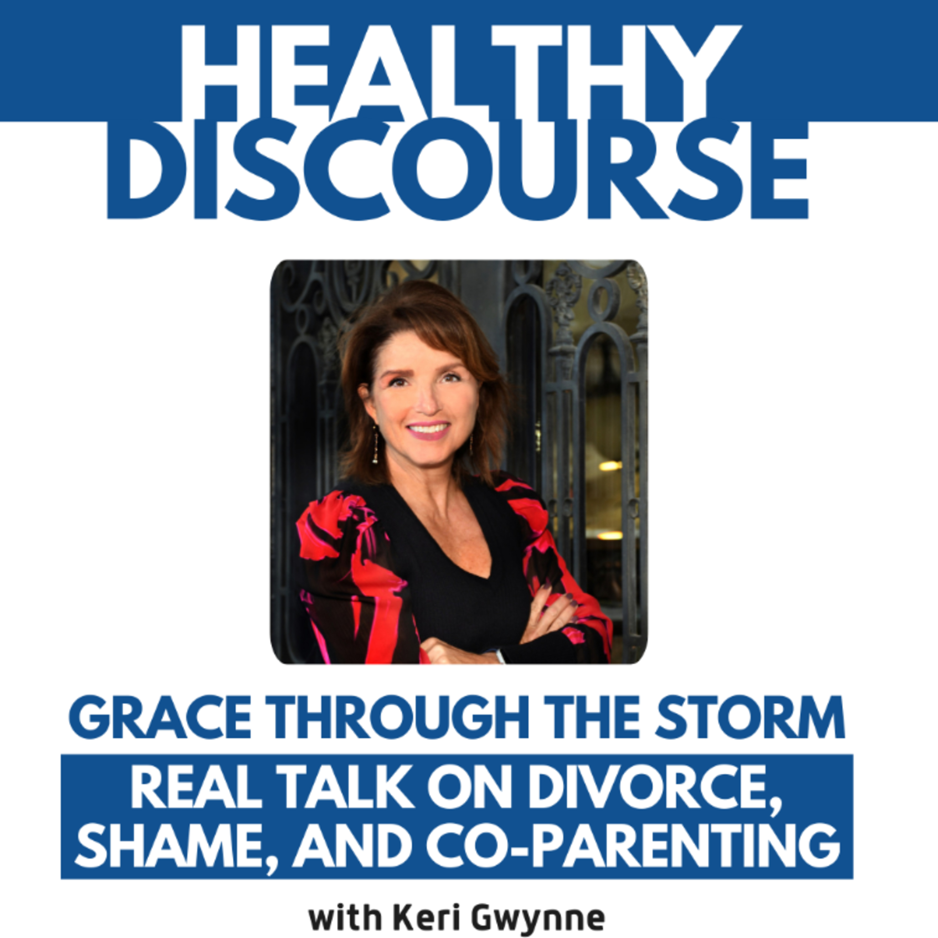 Grace Through the Storm: Real Talk on Divorce, Shame, and Co-Parenting with Grace episode artwork