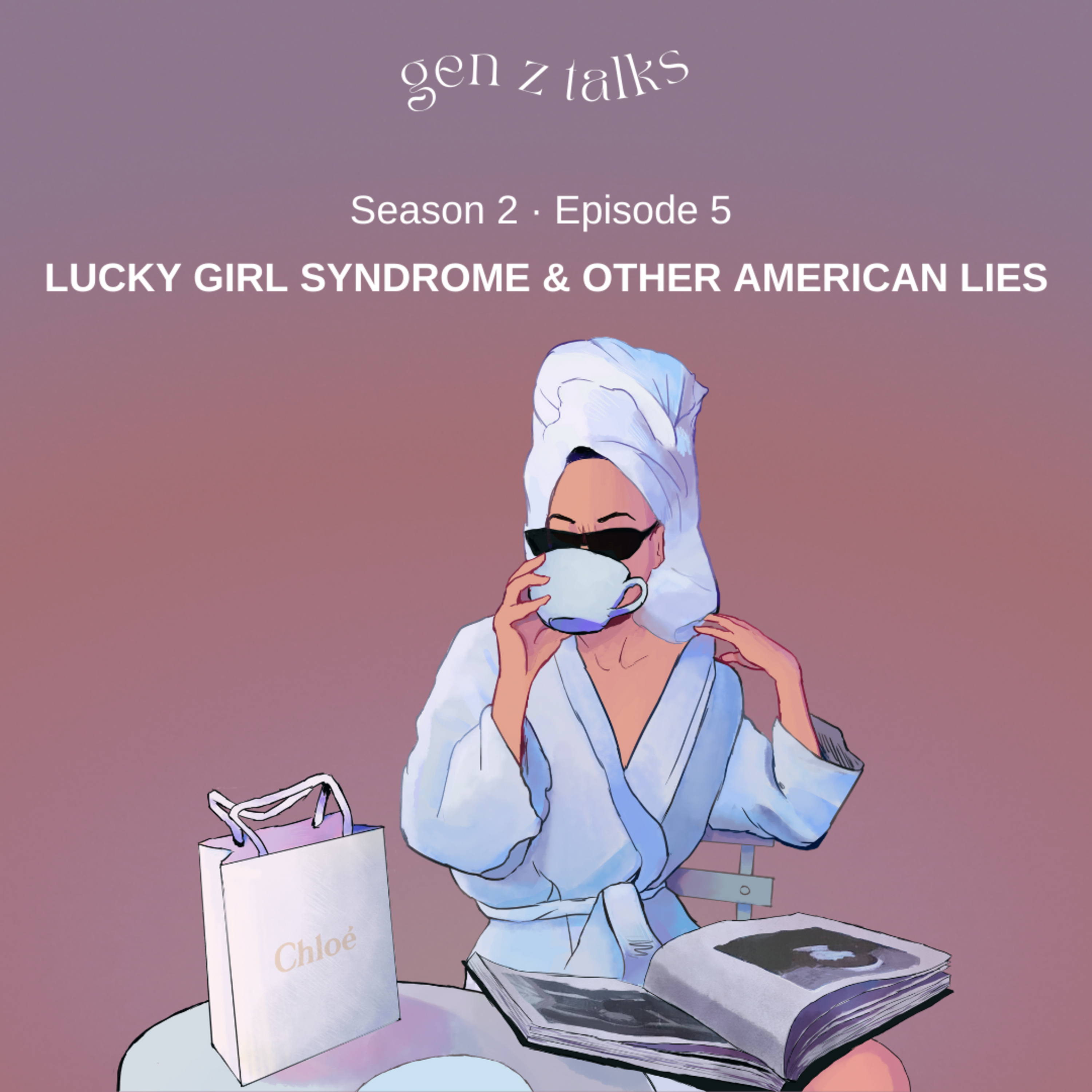 Lucky Girl Syndrome and other American lies