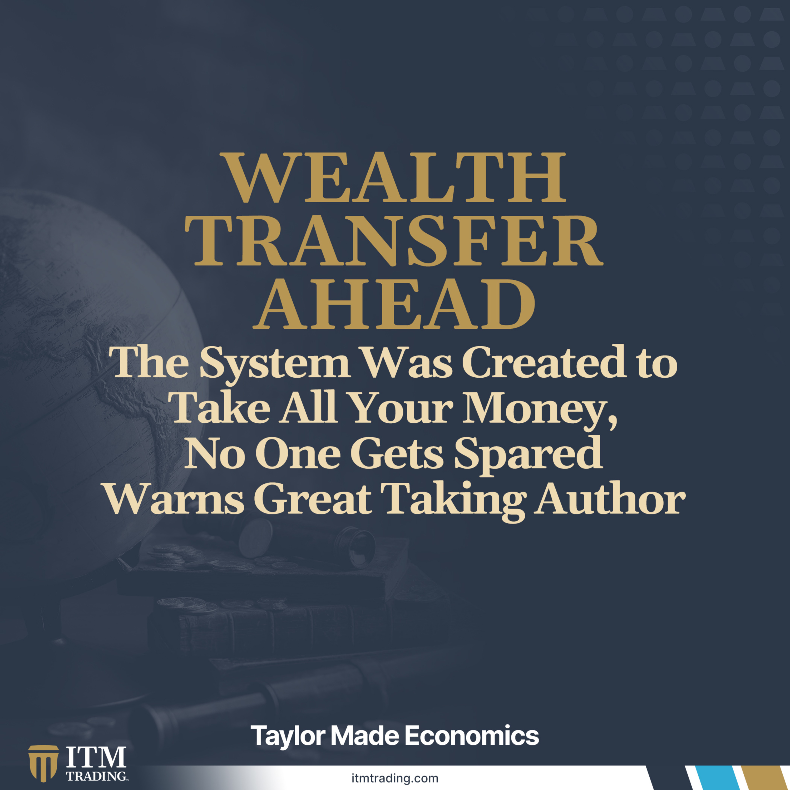 The System Was Created to Take All Your Money, No One Gets Spared Warns Great Taking Author