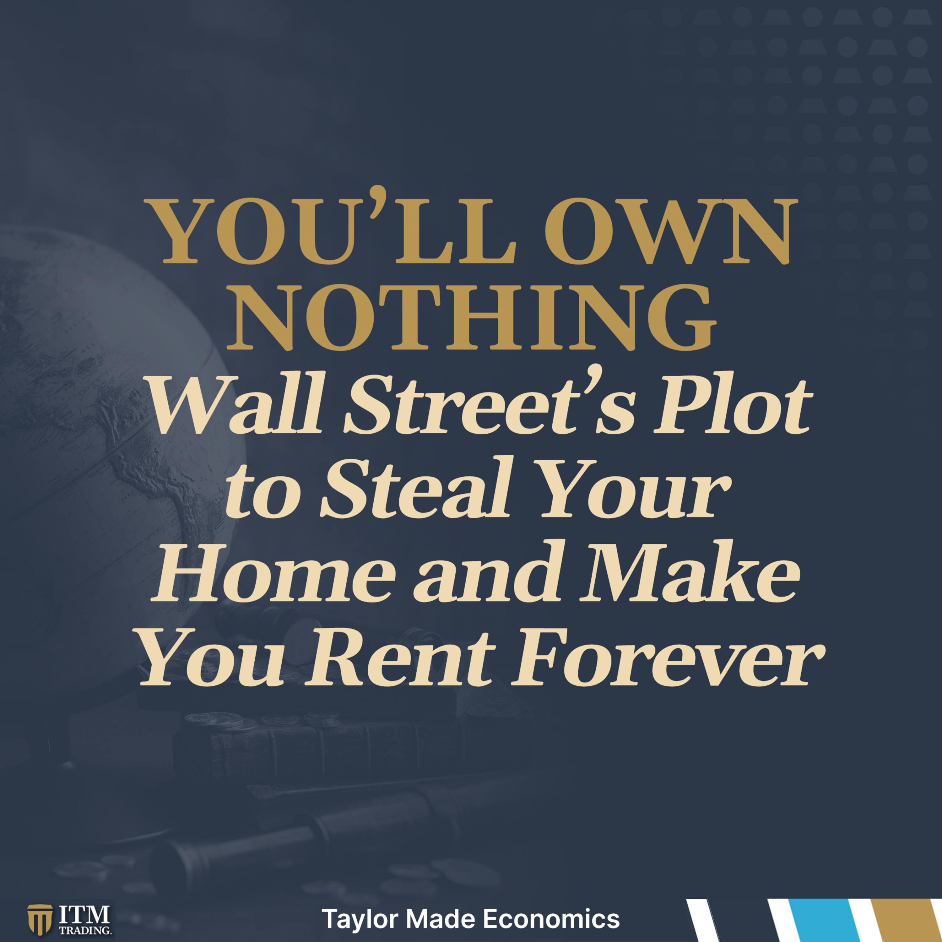 Gold Rush Hour: Wall Street’s Plot to Steal Your Home and Make You Rent Forever