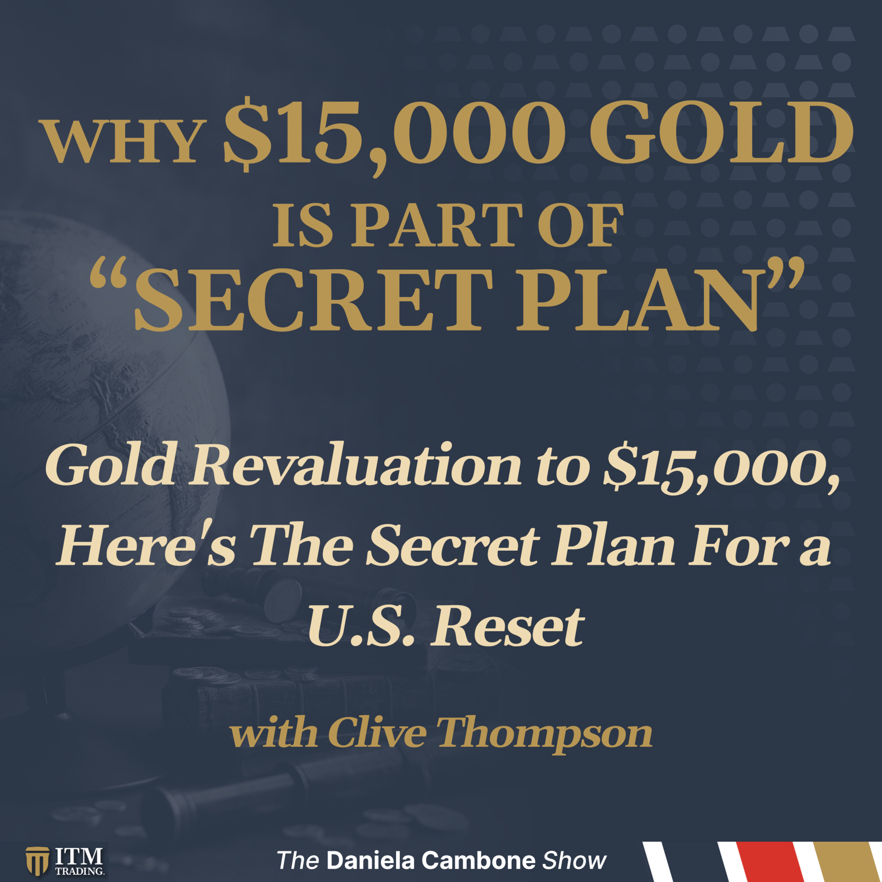 Gold Revaluation to $15,000, Here's The Secret Plan For a U.S. Reset
