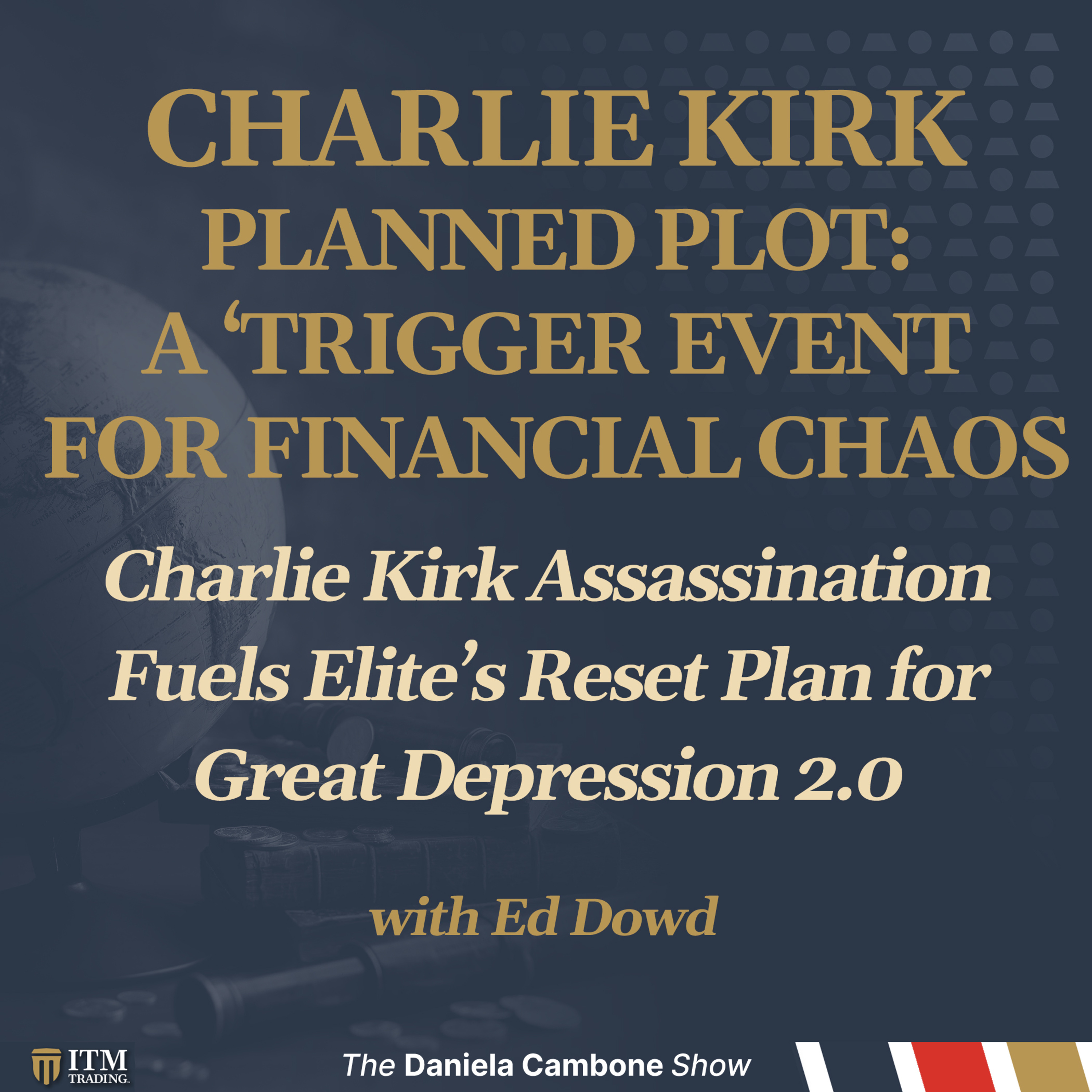 Charlie Kirk Assassination Fuels Elite’s Reset Plan for Great Depression 2.0 - Ed Dowd