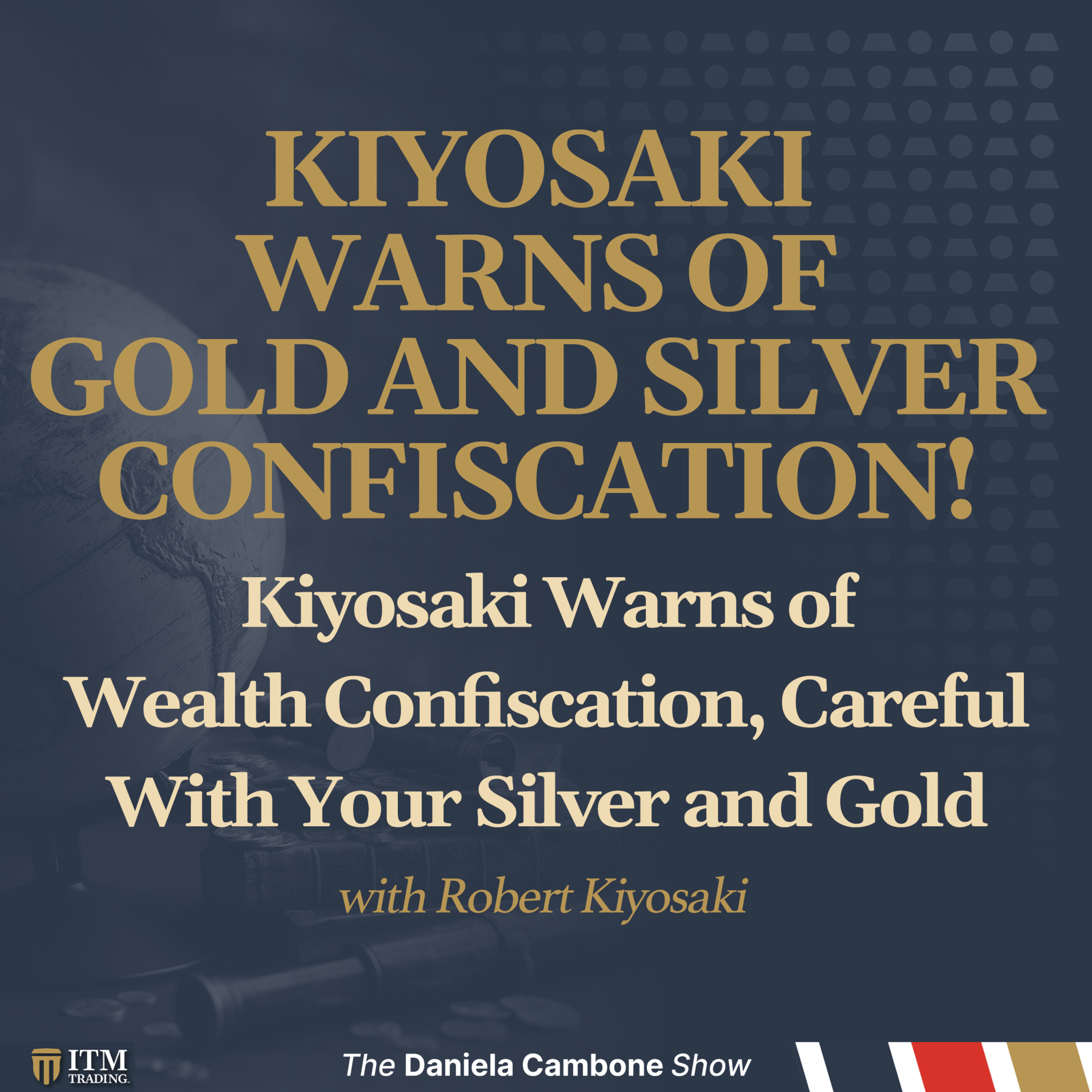 Kiyosaki Warns of Wealth Confiscation, Careful With Your Silver and Gold