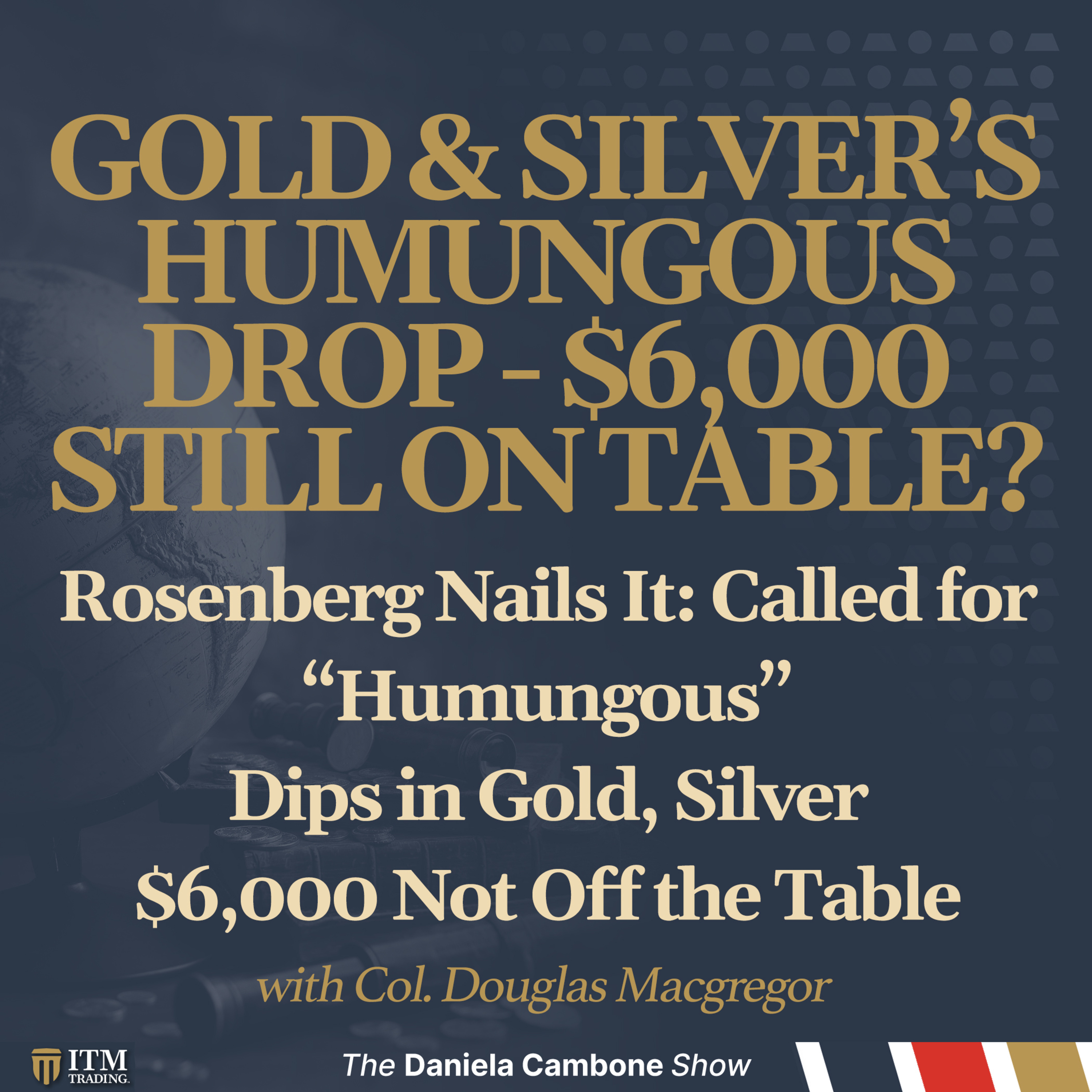 Rosenberg Nails It: Called for “Humungous” Dips in Gold, Silver — $6,000 Not Off the Table