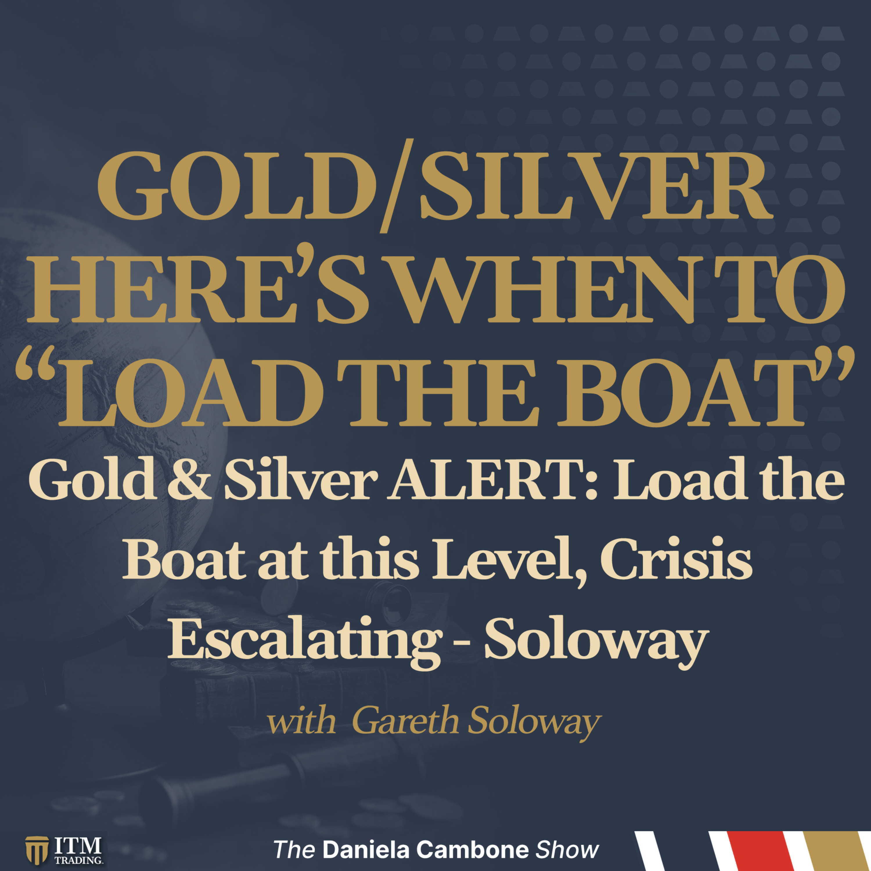 Gold & Silver ALERT: Load the Boat at this Level, Crisis Escalating - Soloway