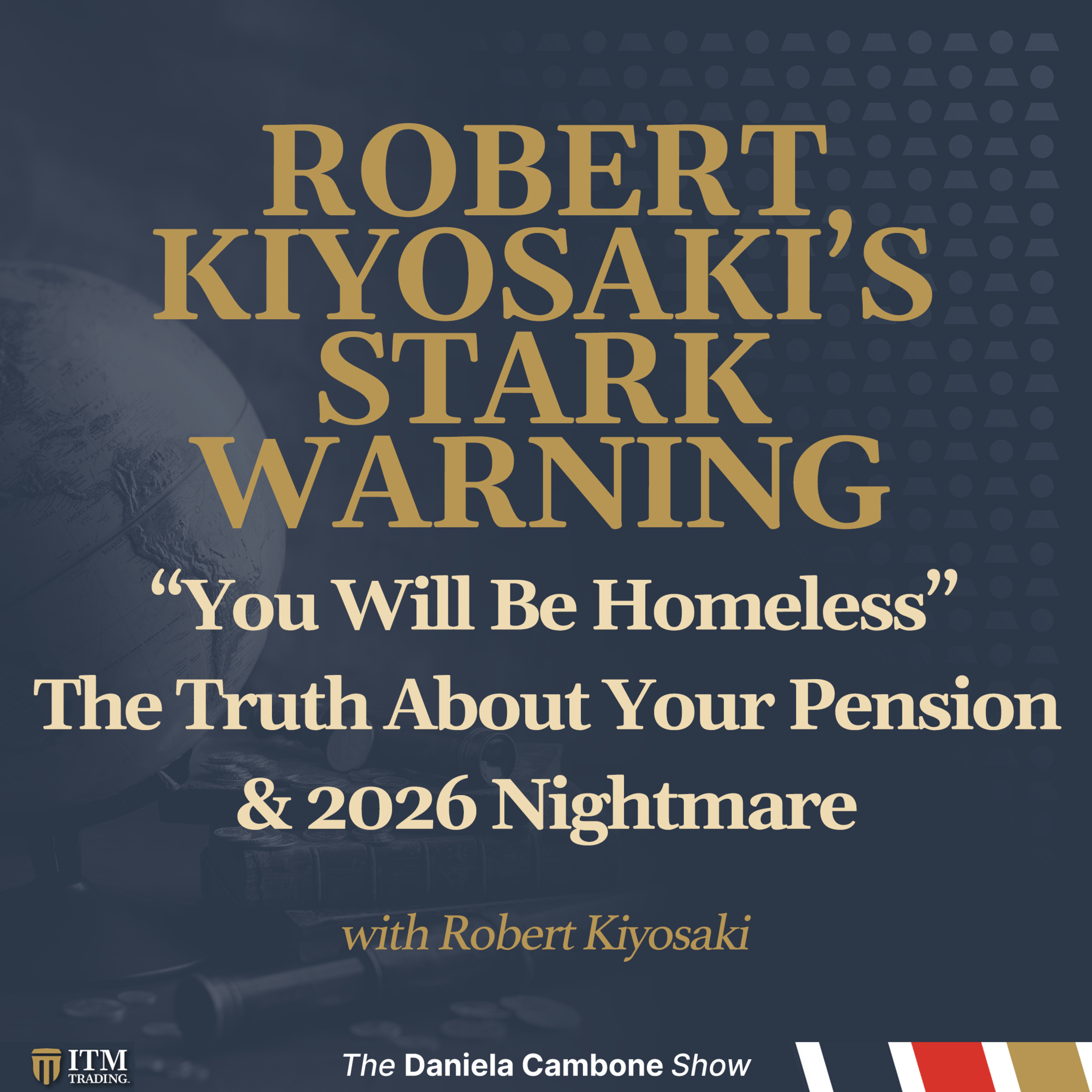 Robert Kiyosaki: “You Will Be Homeless”– The Truth About Your Pension & 2026 Nightmare
