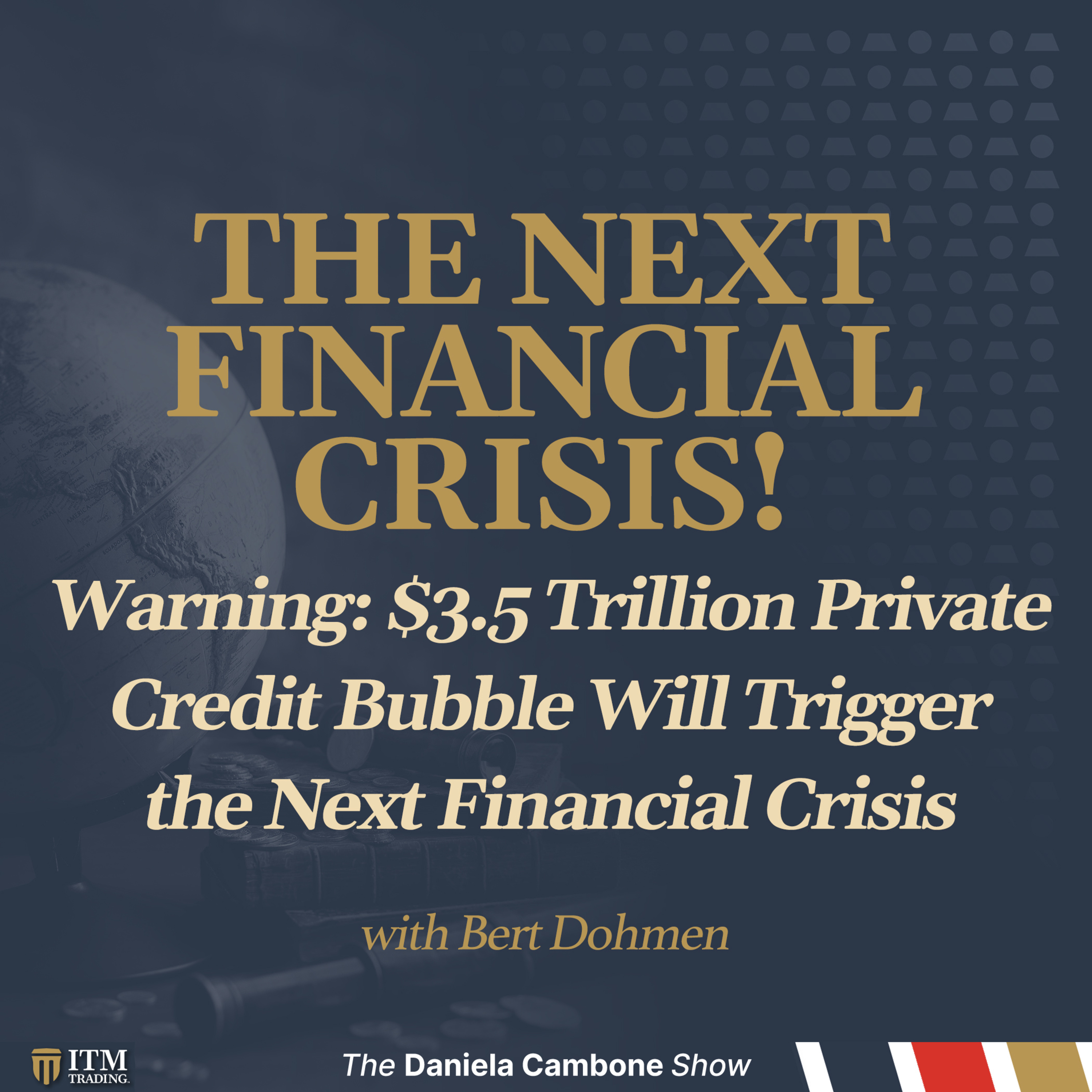 Warning: $3.5 Trillion Private Credit Bubble Will Trigger the Next Financial Crisis - Bert Dohmen