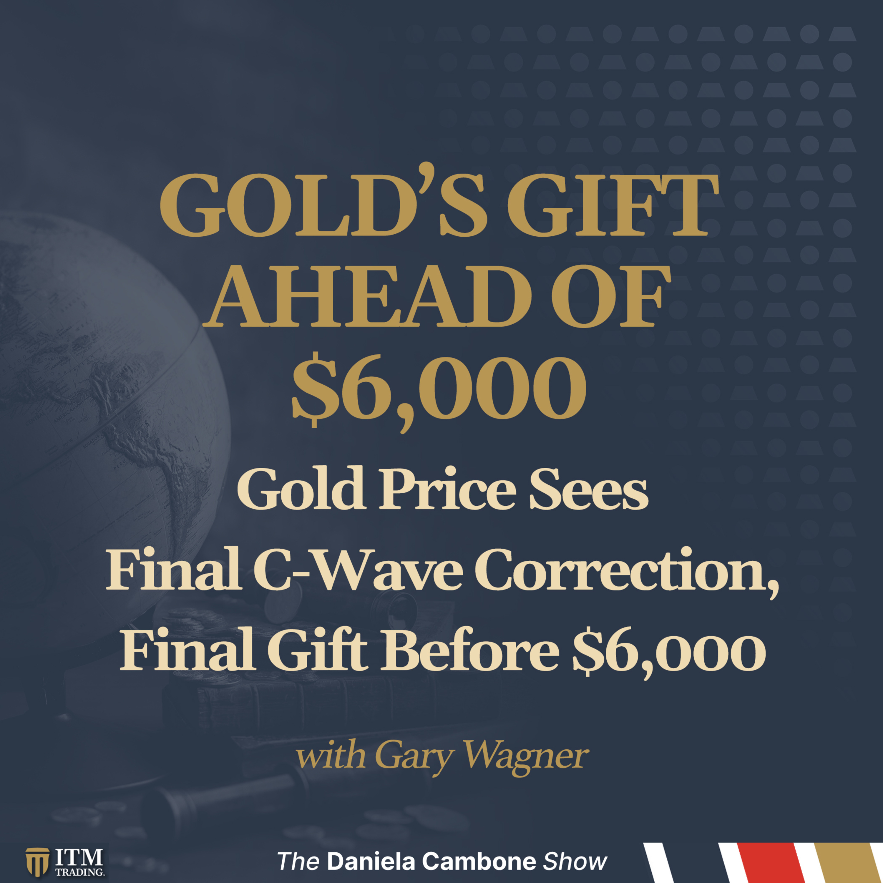 Gold Price Sees Final C-Wave Correction, Final Gift Before $6,000 - Gary Wagner
