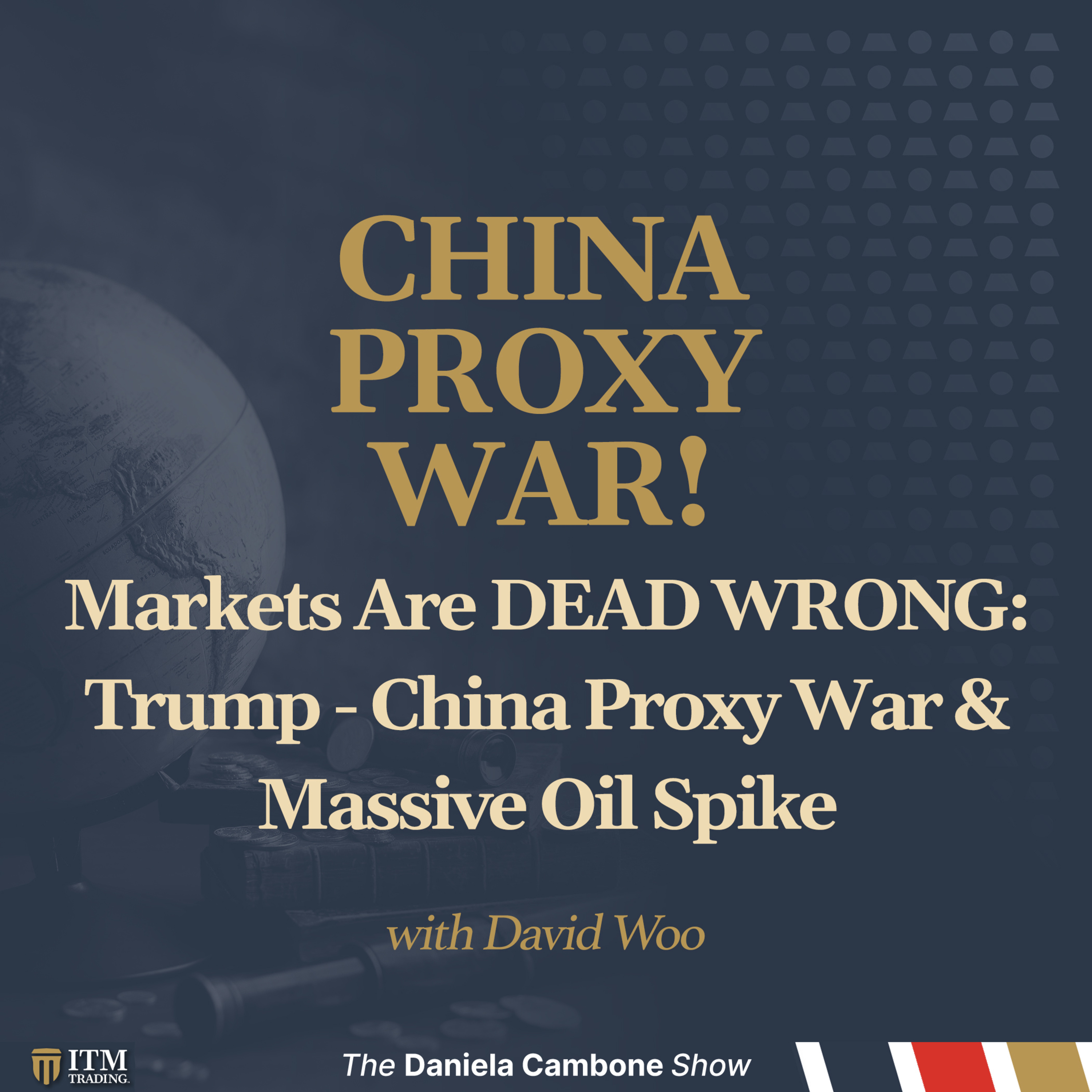 Markets Are DEAD WRONG: David Woo Warns of Trump - China Proxy War & Massive Oil Spike