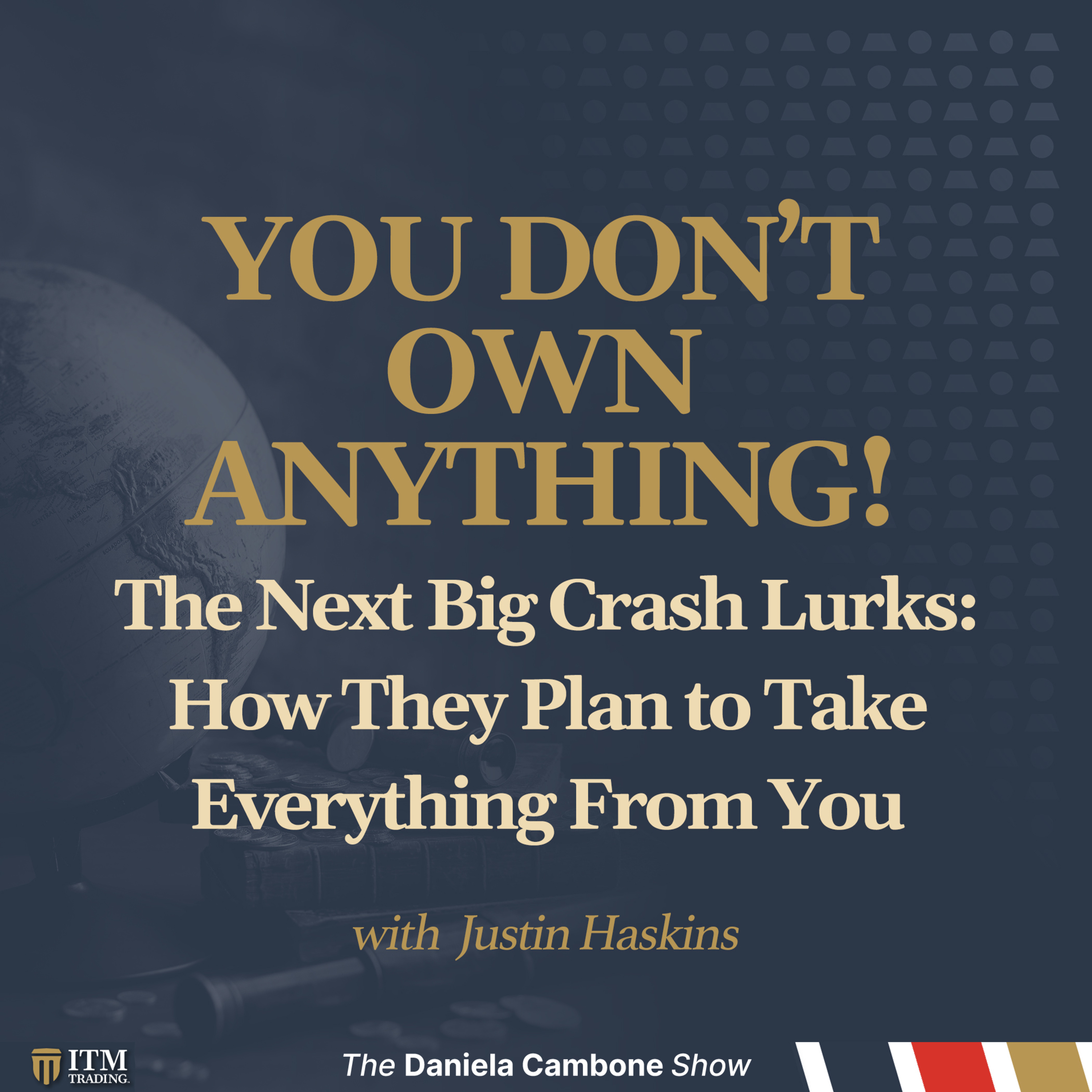 The Next Big Crash Lurks: How They Plan to Take Everything From You