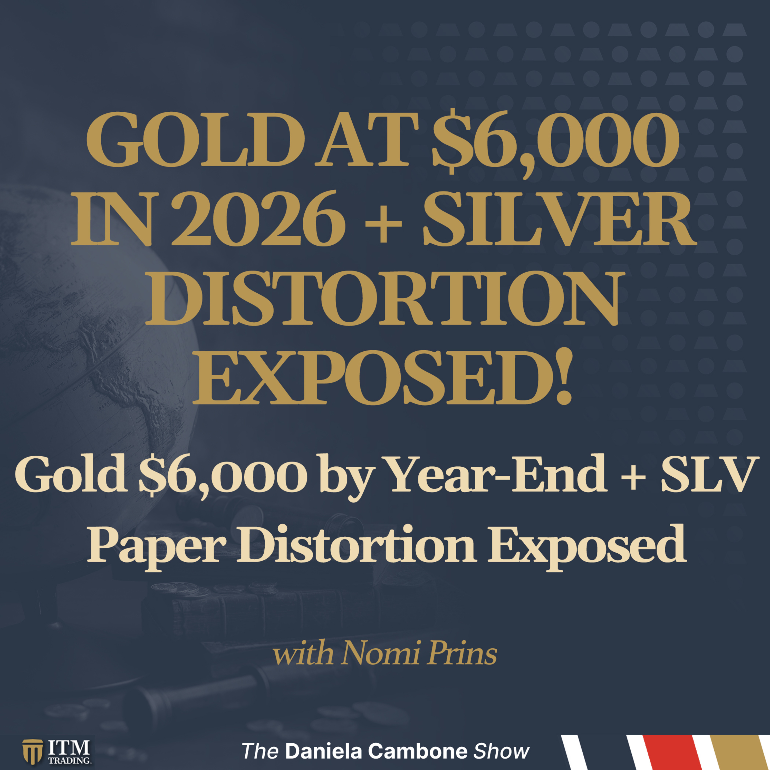 Gold $6,000 by Year-End + SLV Paper Distortion Exposed – Nomi Prins episode artwork