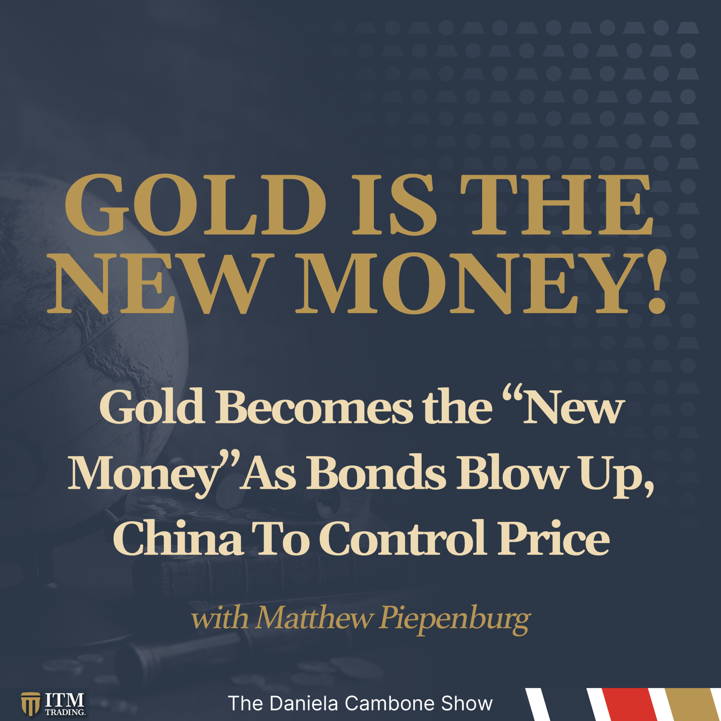 Gold Becomes the “New Money” As Bonds Blow Up, China To Control Price - Piepenburg